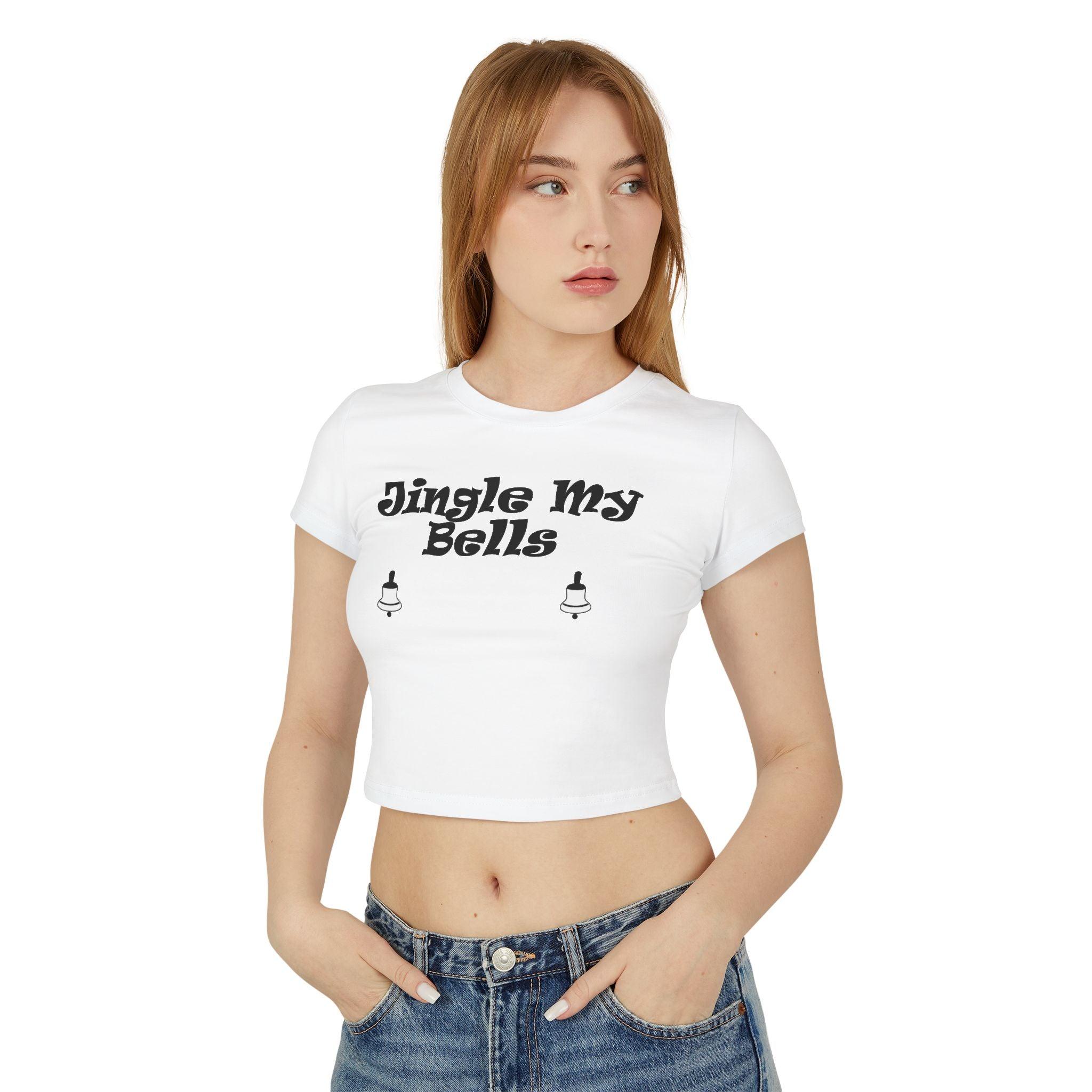 Jingle My Bells - Women's Baby Tee - Witty Twisters Fashions