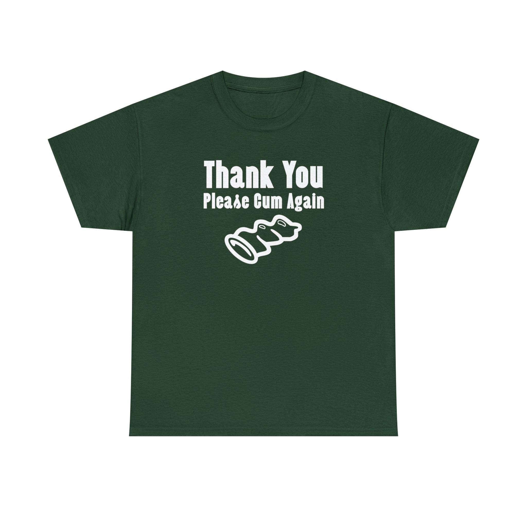 Thank You Please Cum Again - T-Shirt - Witty Twisters Fashions