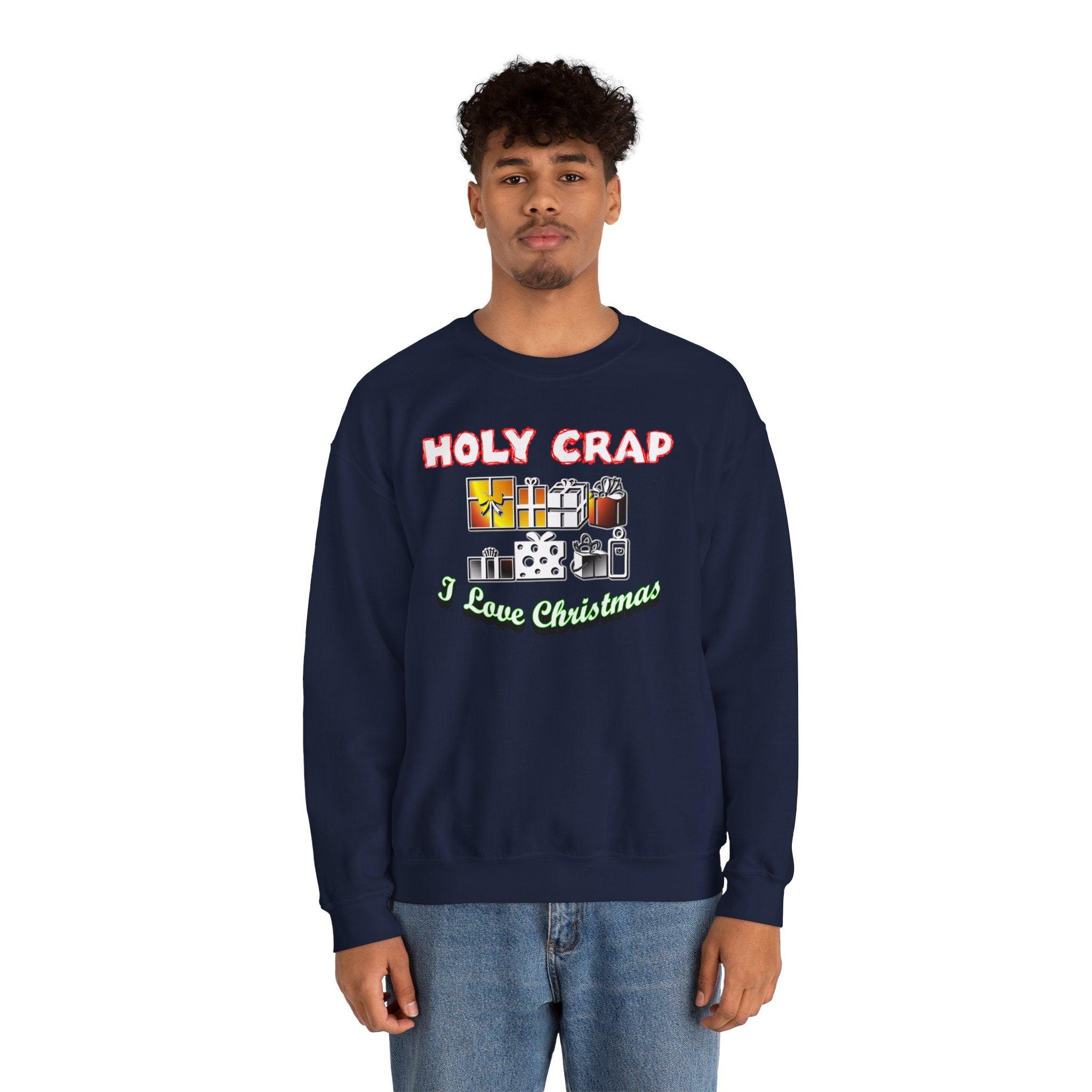 Holy Crap I Love Christmas - Sweatshirt