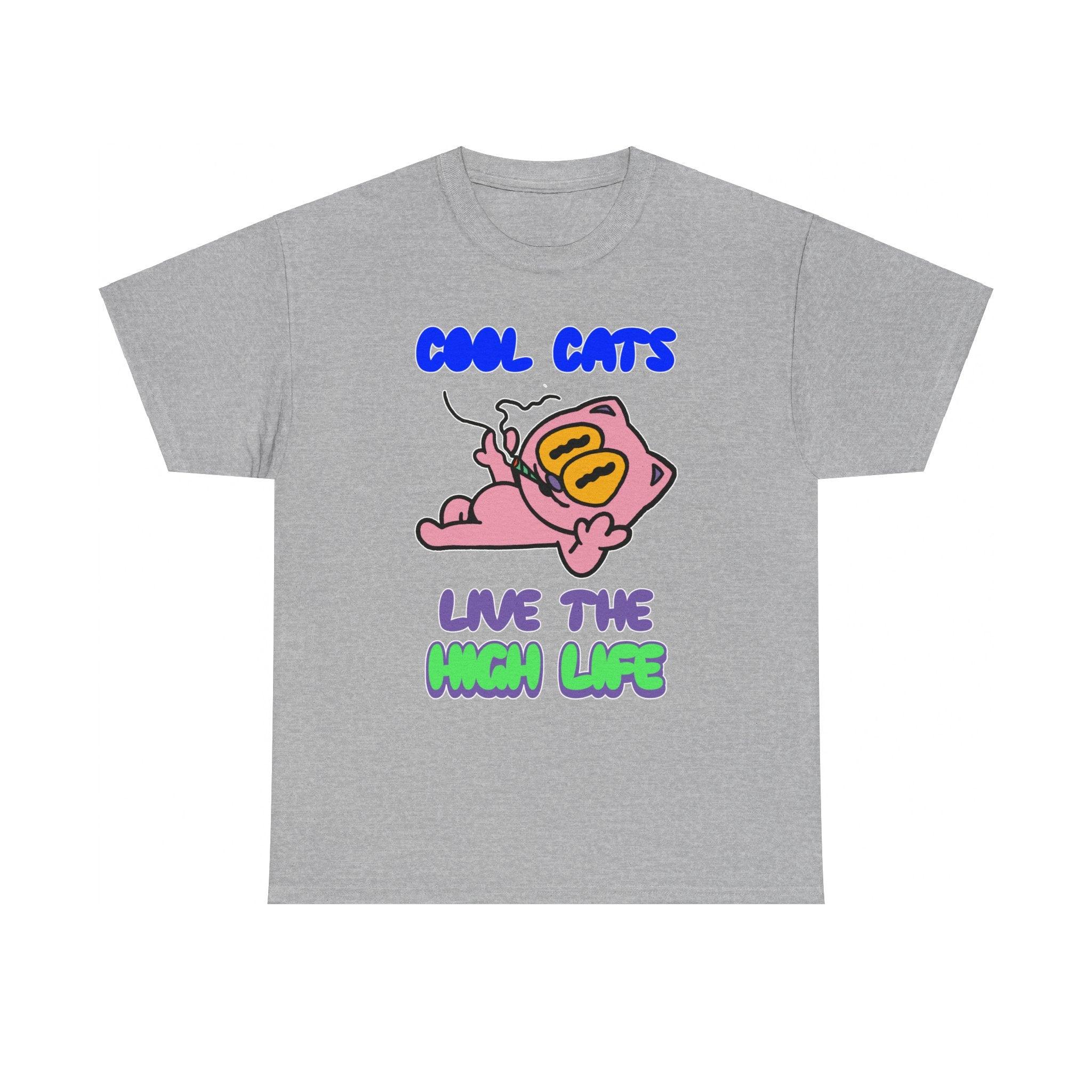 Cool cats live the high life - T-Shirt - Witty Twisters Fashions