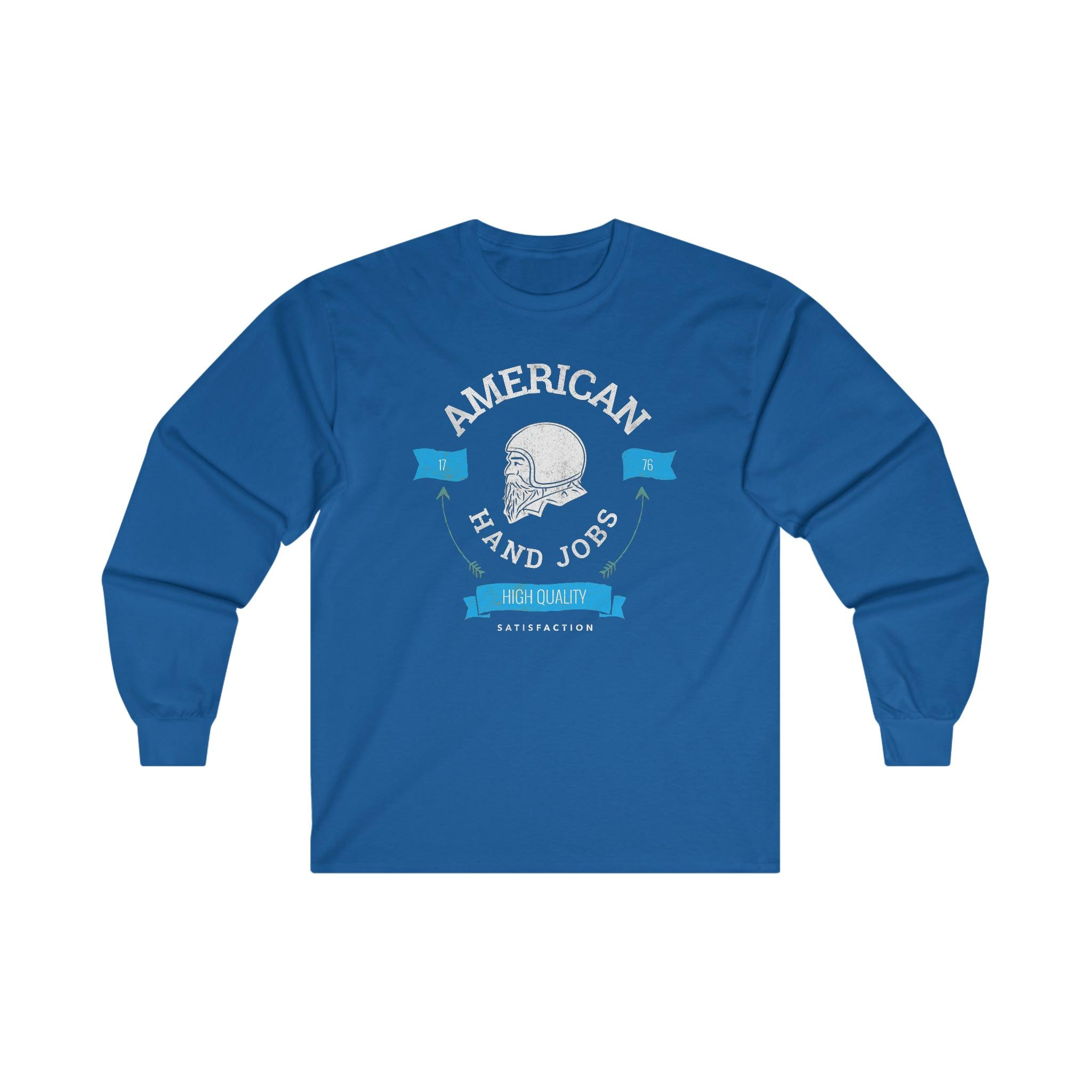 American Hand Jobs High Quality Satisfaction - Long-Sleeve Tee - Witty Twisters Fashions