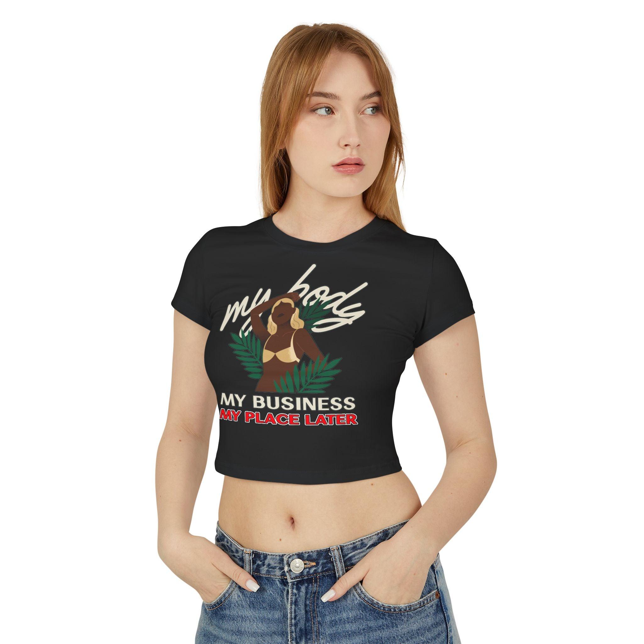 My body My business My place later - Women's Baby Tee