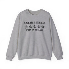 5 Star General Pain In The Ass - Sweatshirt - Witty Twisters Fashions