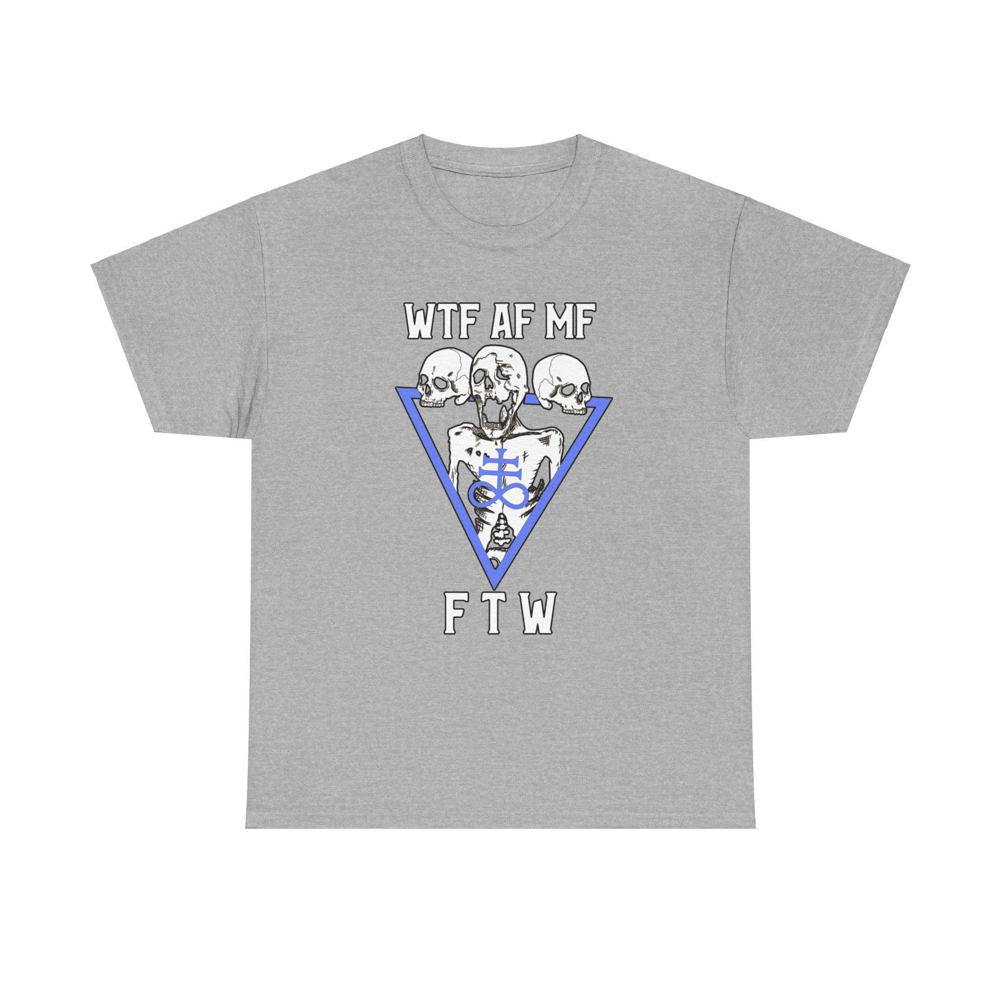 WTF AF MF FTW - T-Shirt - Witty Twisters Fashions