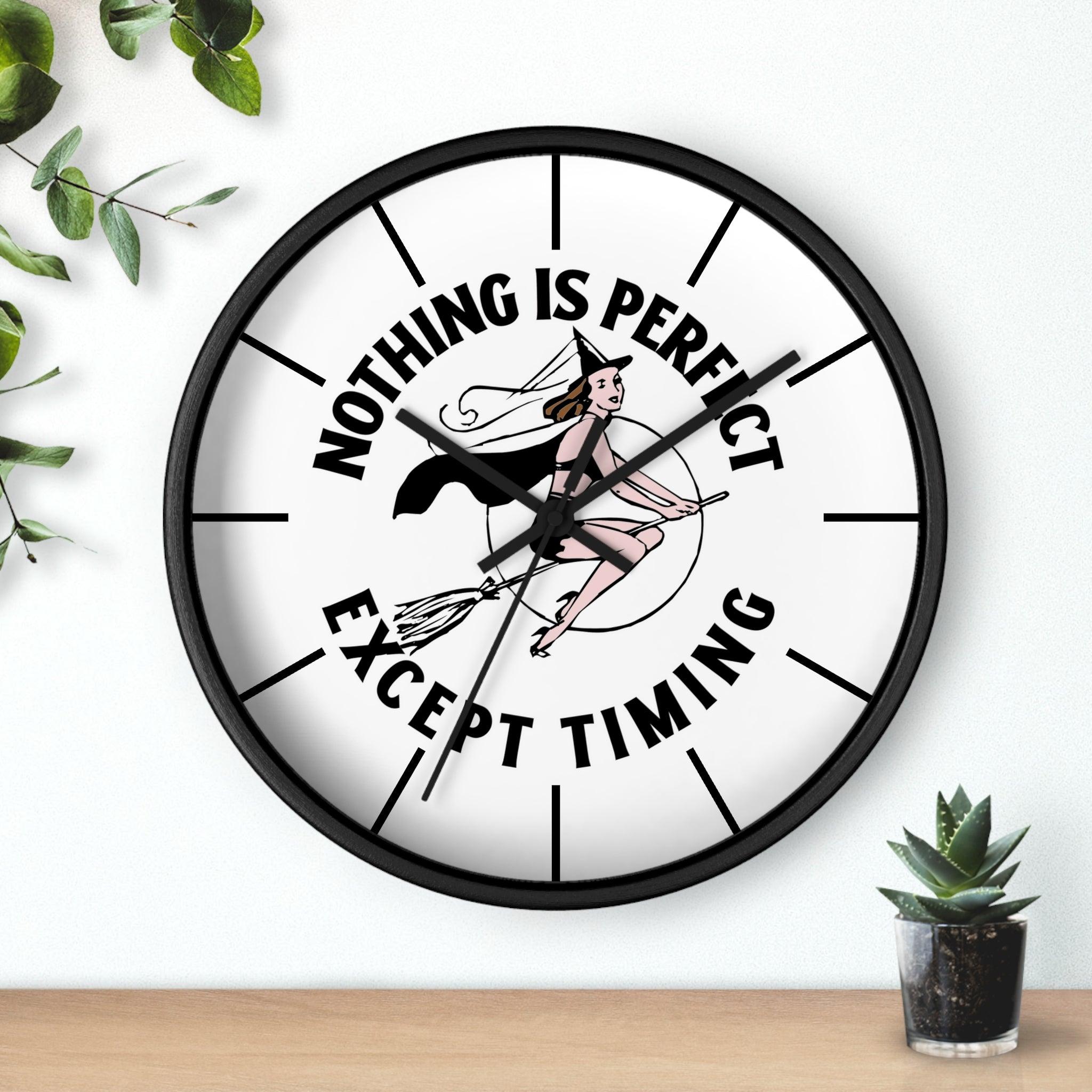 Nothing is perfect except timing - Wall Clock - Witty Twisters Fashions