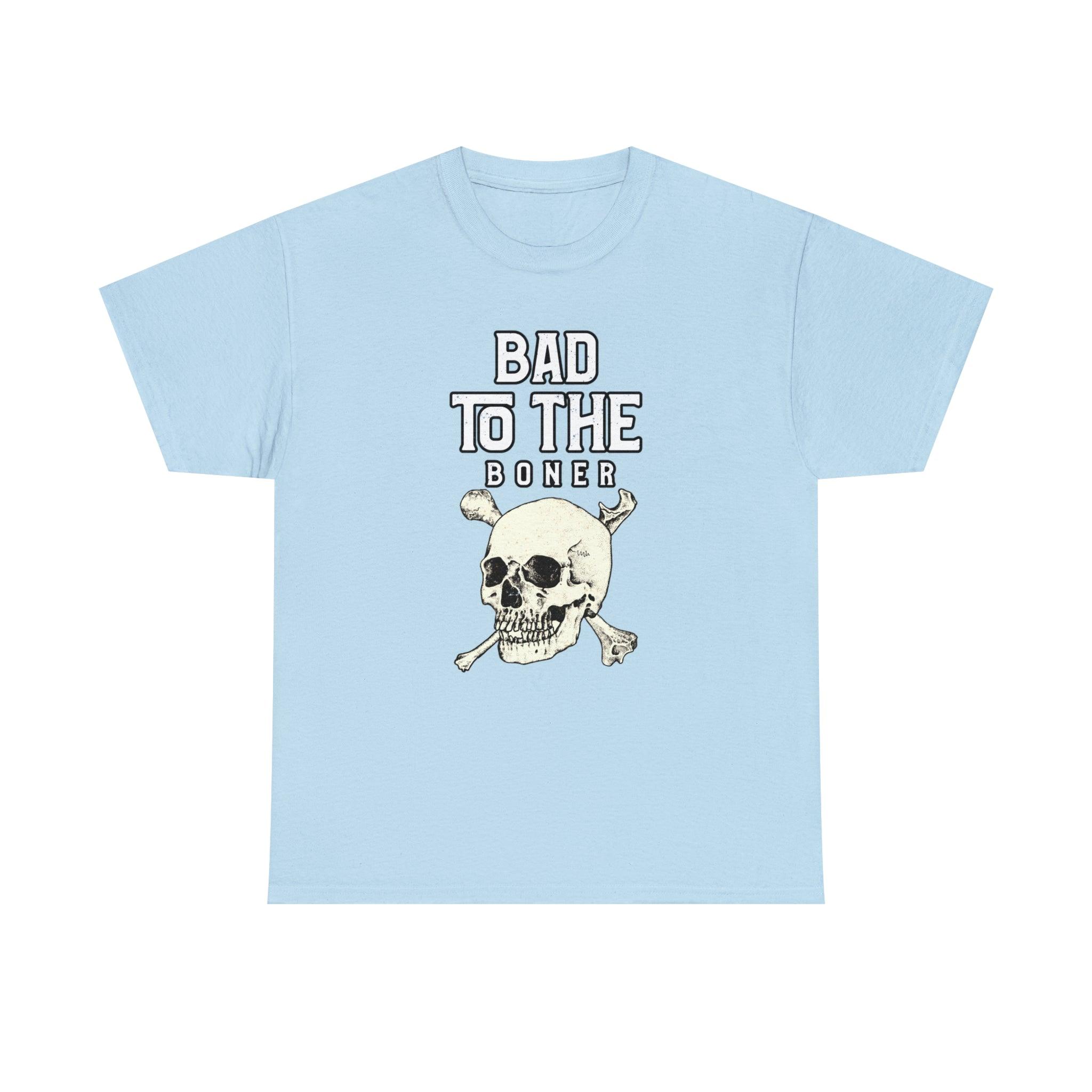 Bad To The Boner - T-Shirt - Witty Twisters Fashions