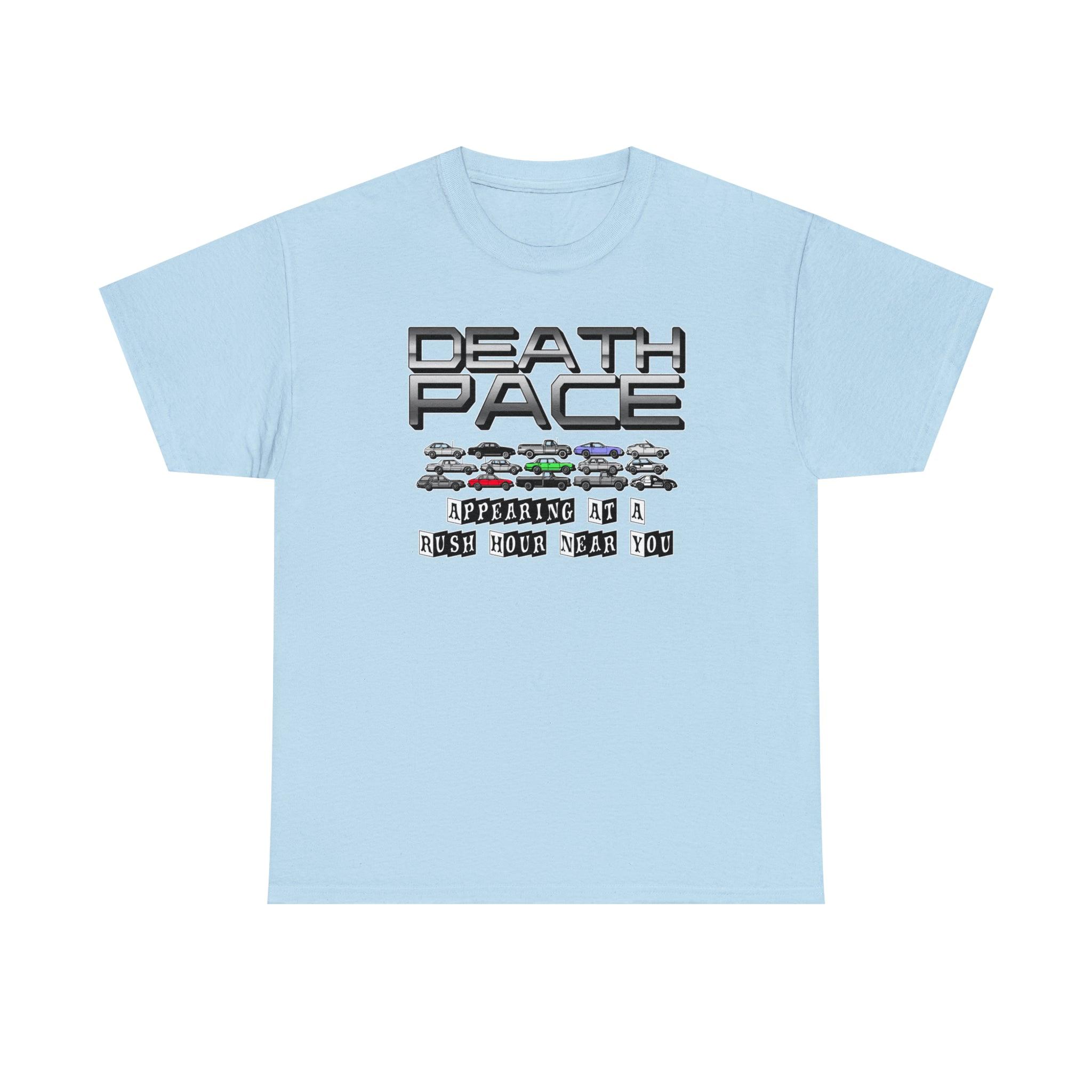 Death Pace Appearing At A Rush Hour Near You - T-Shirt - Witty Twisters Fashions