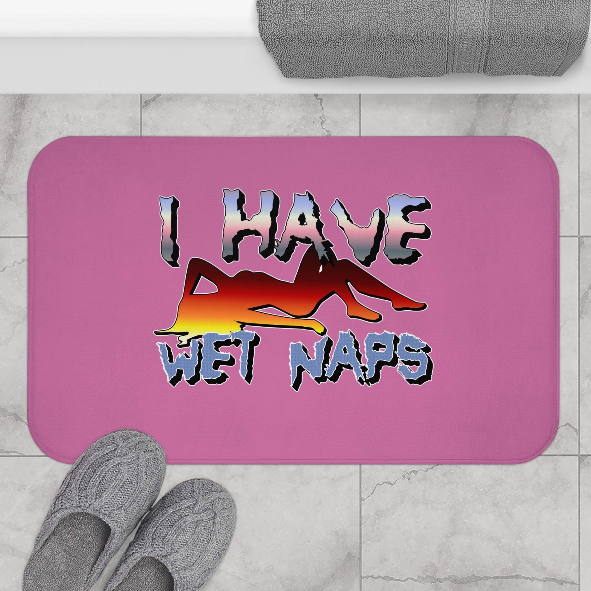 I Have Wet Naps - Bath Mat - Witty Twisters Fashions