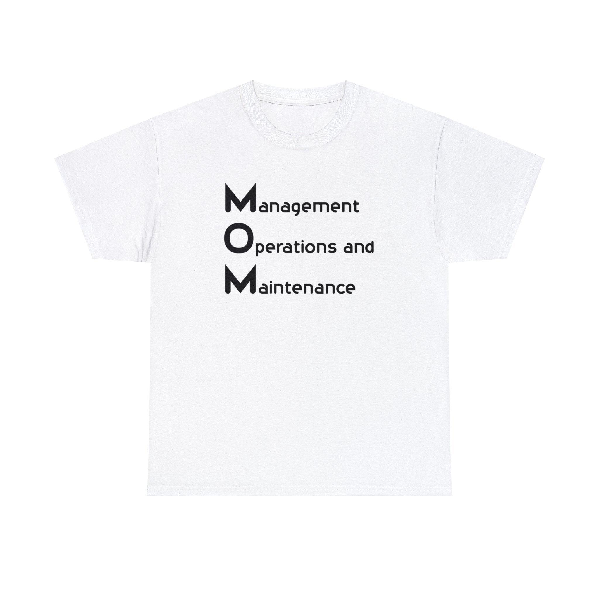 MOM is Management, Operations and Maintenance - T-Shirt - Witty Twisters Fashions