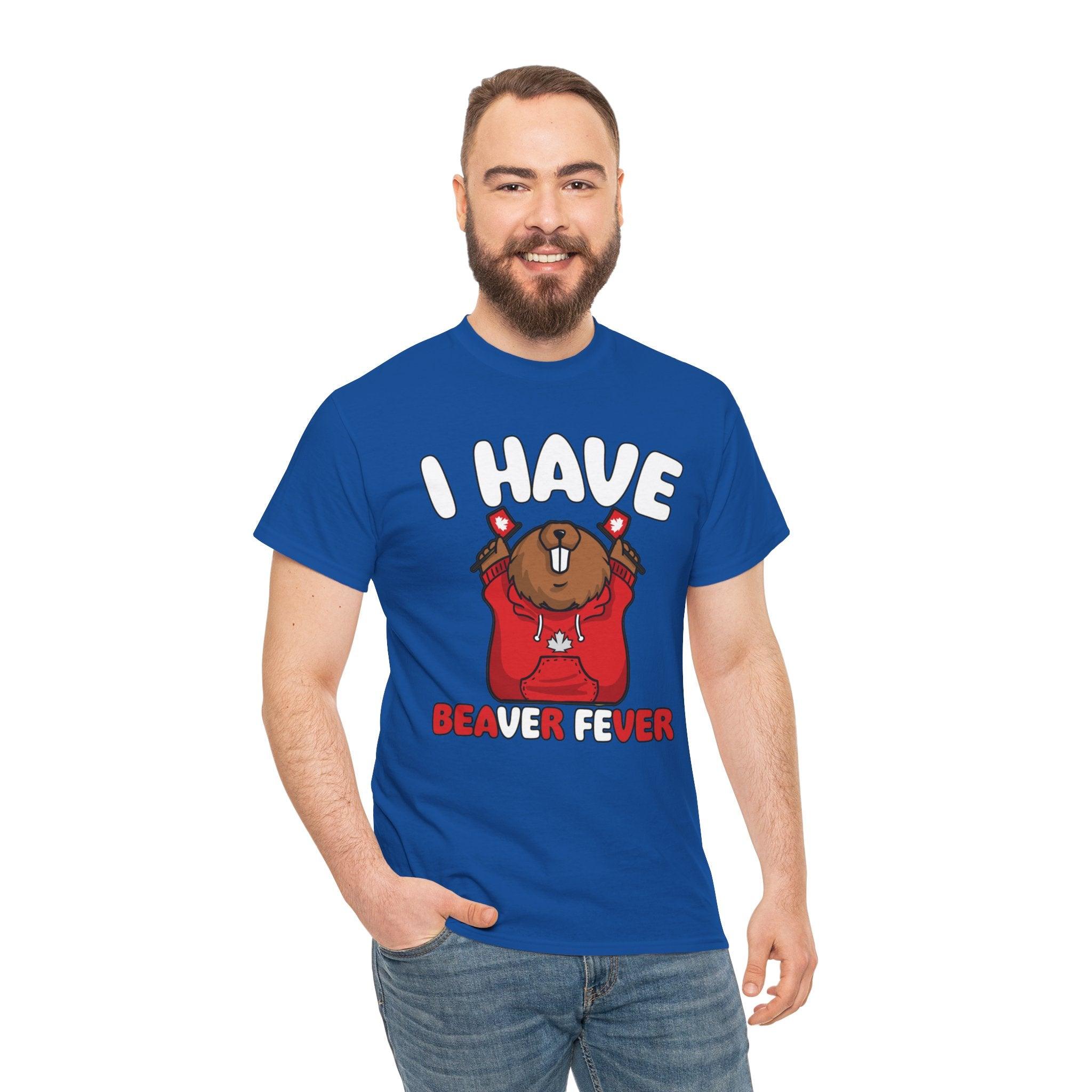 I have beaver fever - Canadian - T-Shirt - Witty Twisters Fashions