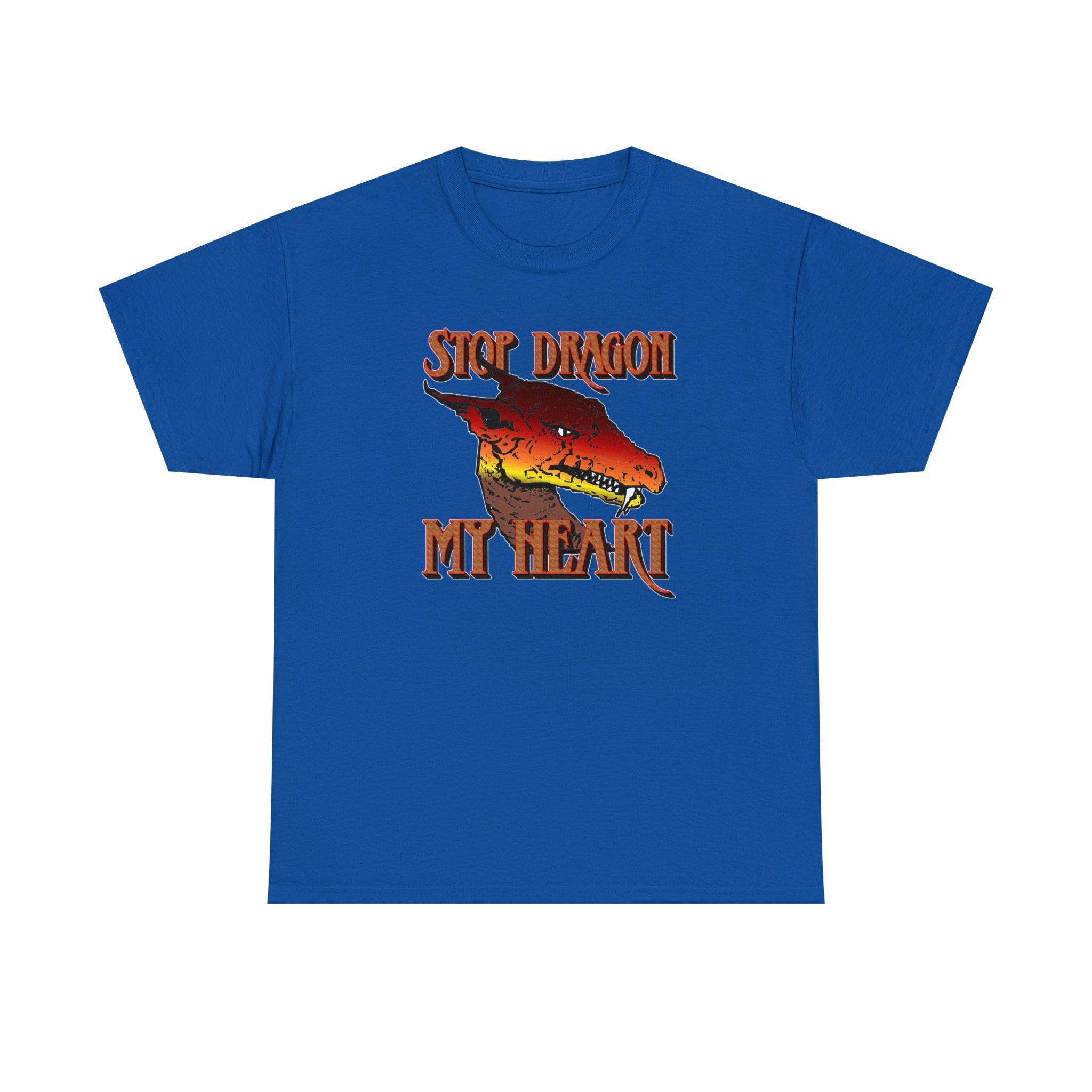 Stop Dragon My Heart - T-Shirt - Witty Twisters Fashions