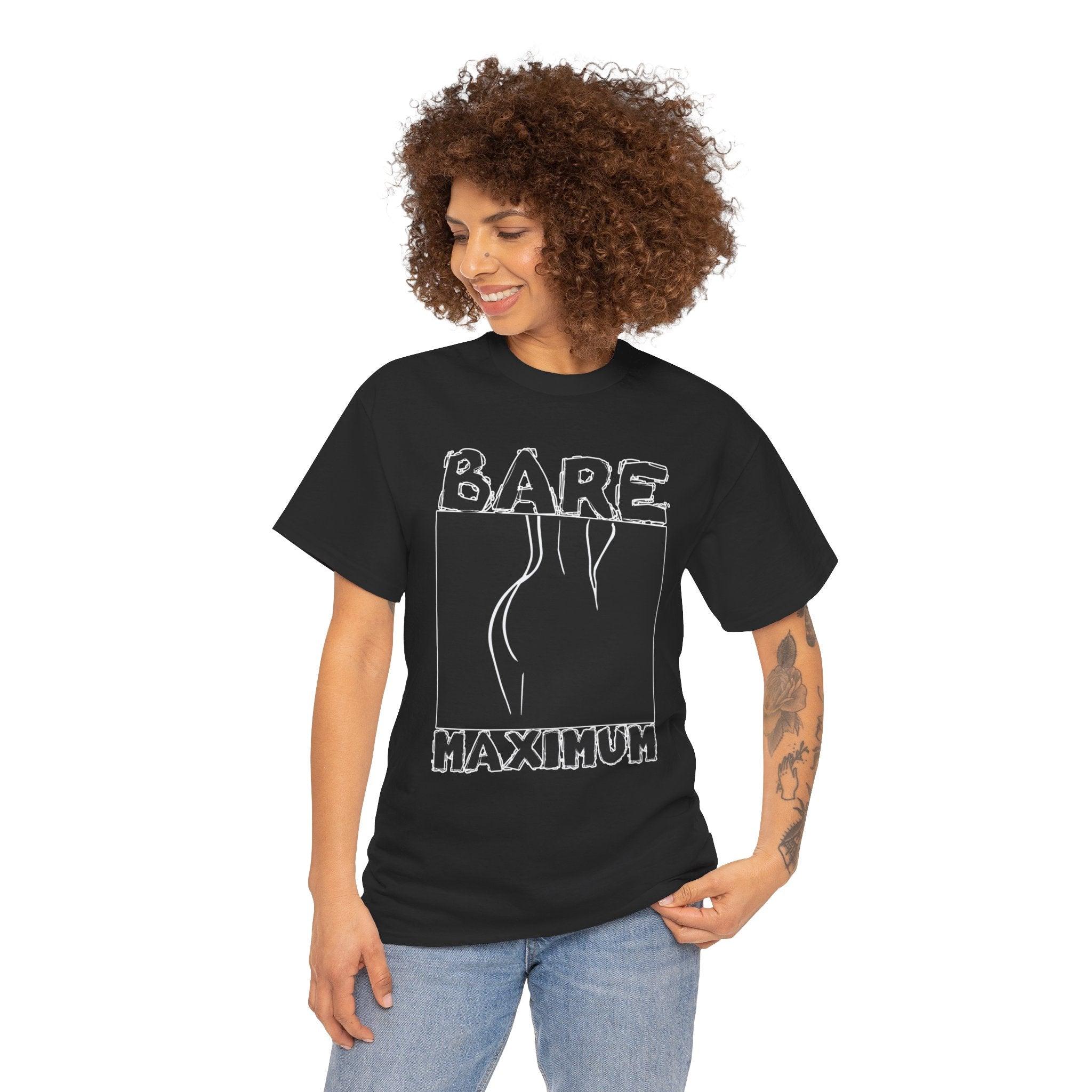 Bare Maximum - T-Shirt - Witty Twisters Fashions