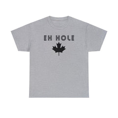 Eh Hole (A Canadian A-Hole) - T-Shirt - Witty Twisters Fashions