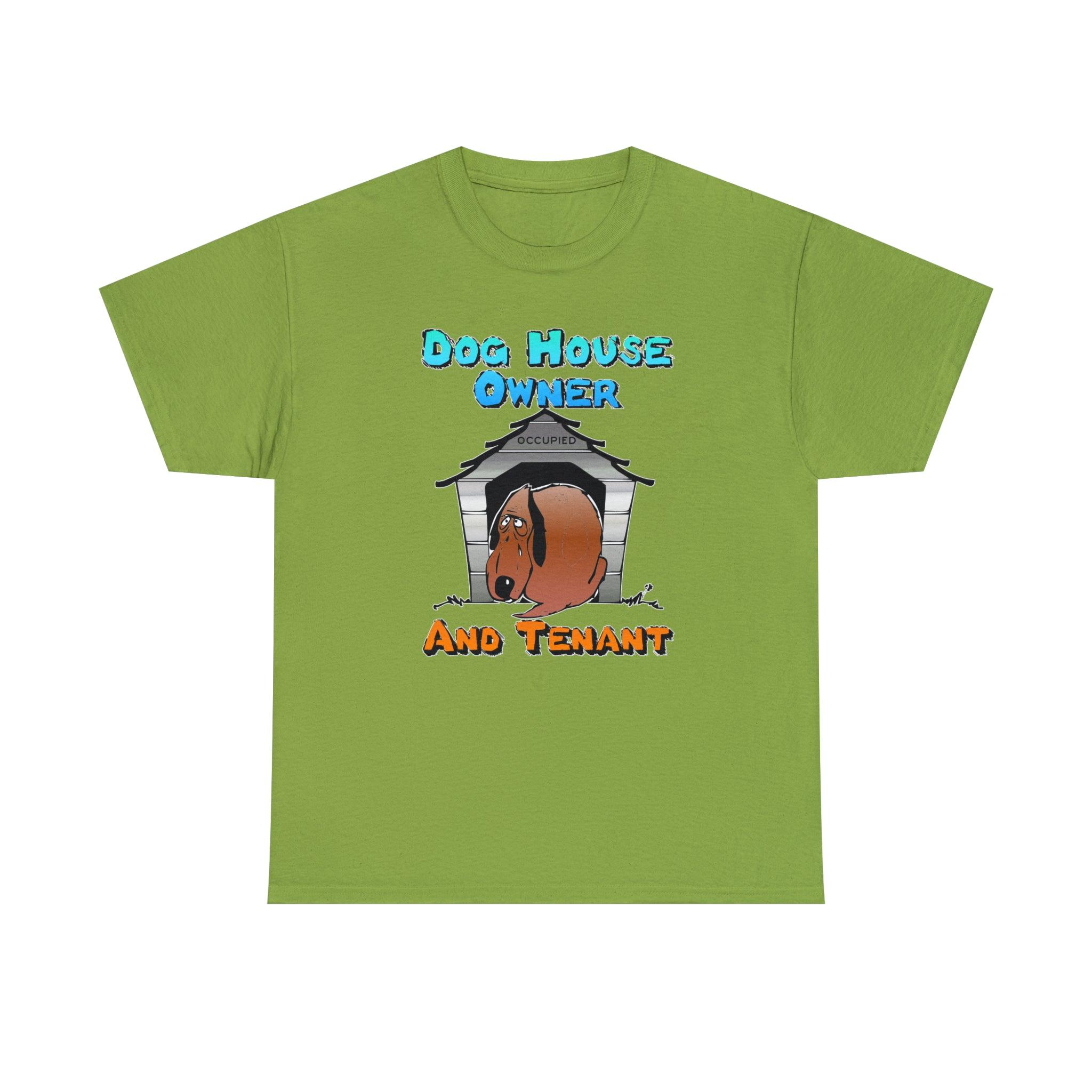 Dog House Owner And Tenant - T-Shirt - Witty Twisters Fashions