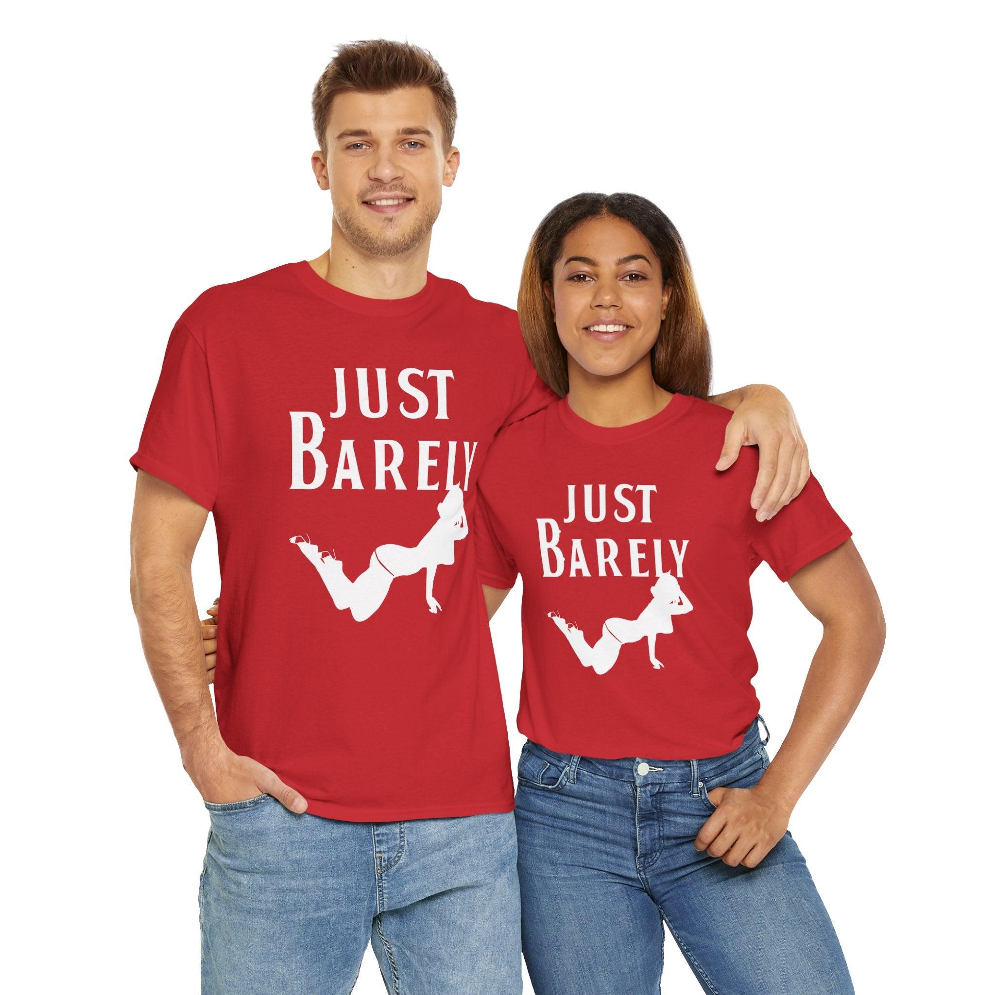 Just Barely - T-Shirt - Witty Twisters Fashions