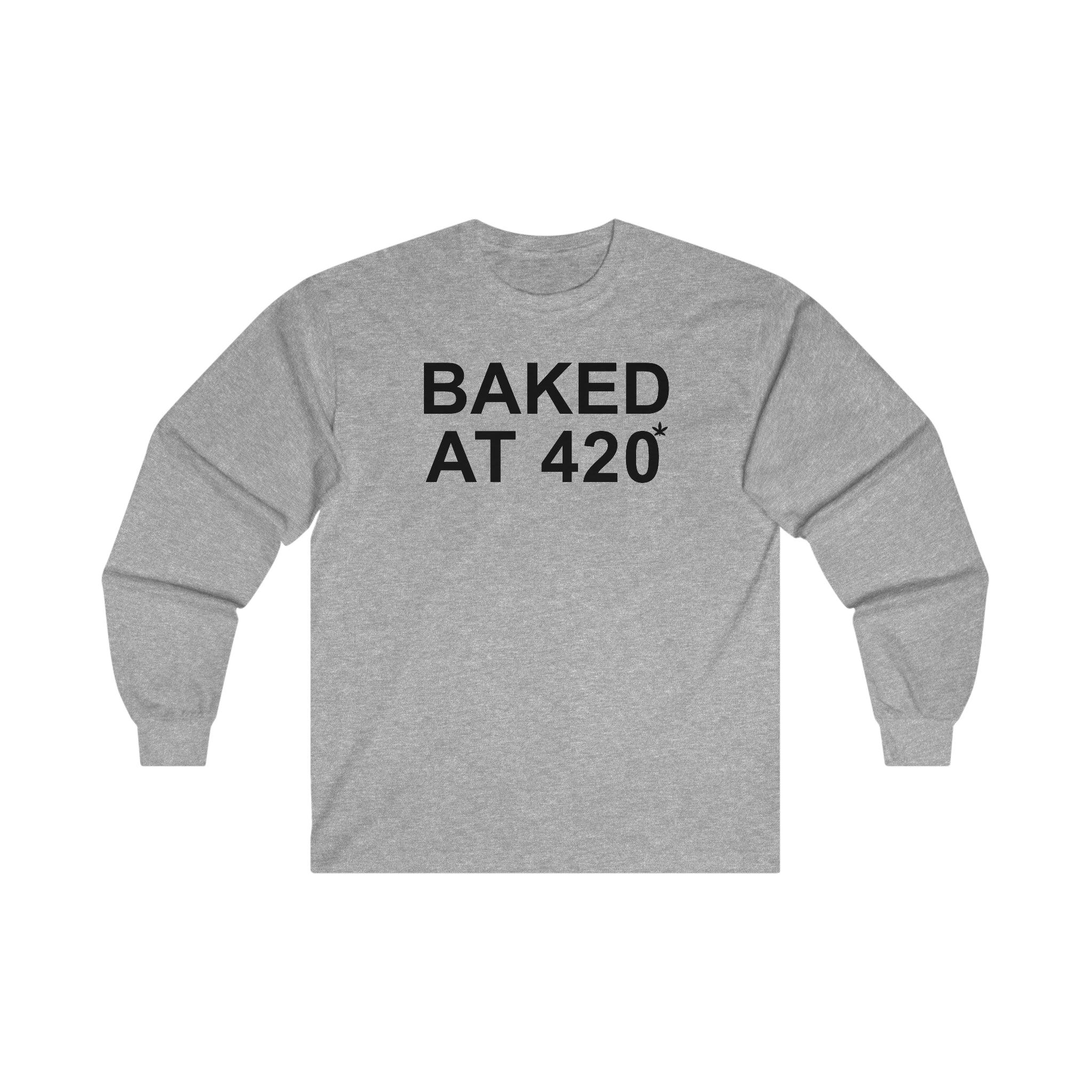 Baked At 420 - Long-Sleeve Tee - Witty Twisters T-Shirts