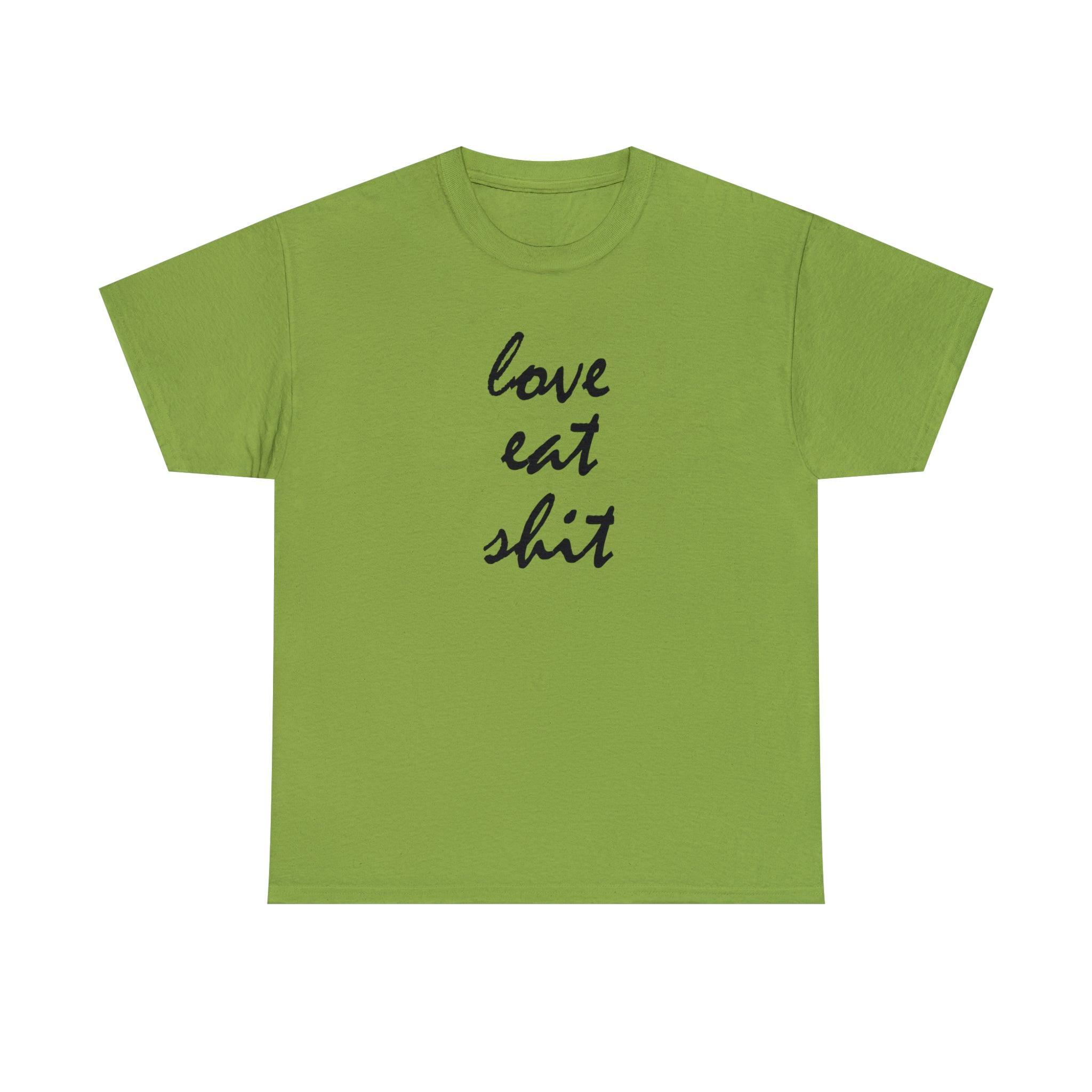 Love Eat Shit - T-Shirt - Witty Twisters Fashions