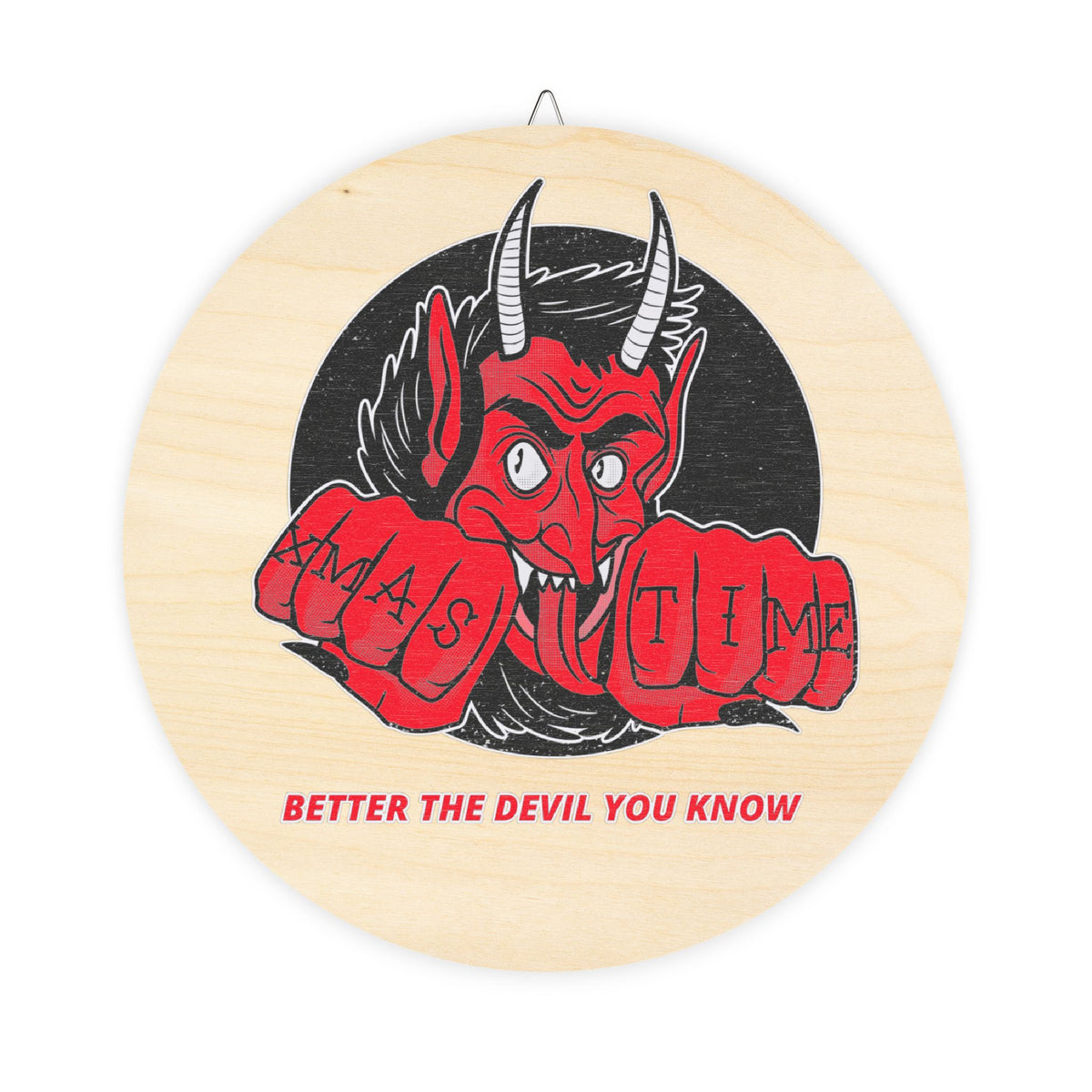 Better the devil you know Xmas time - Wood Sign