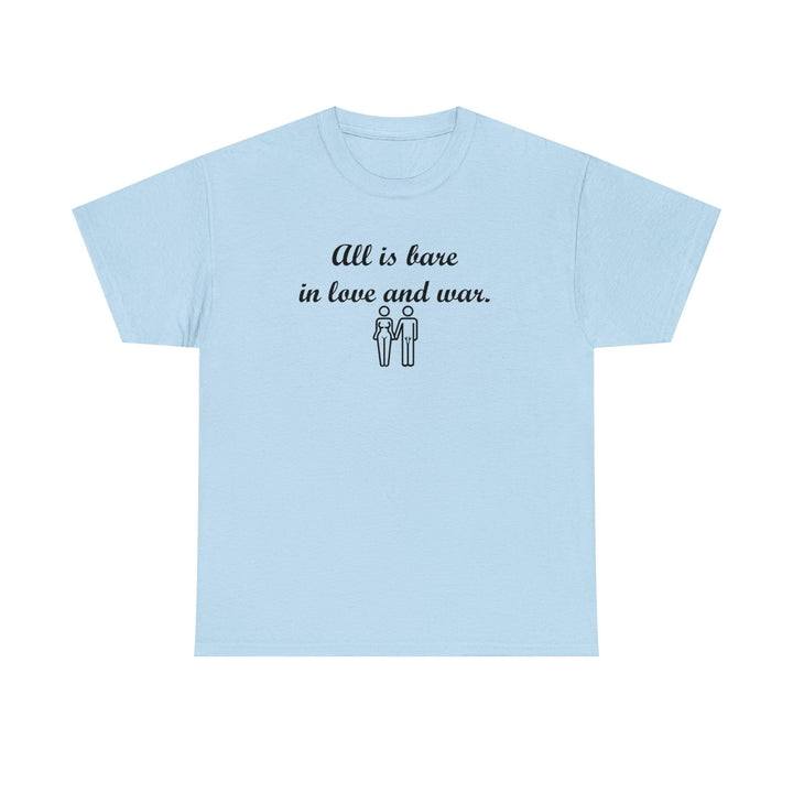 All Is Bare In Love And War - Witty Twisters T-Shirts