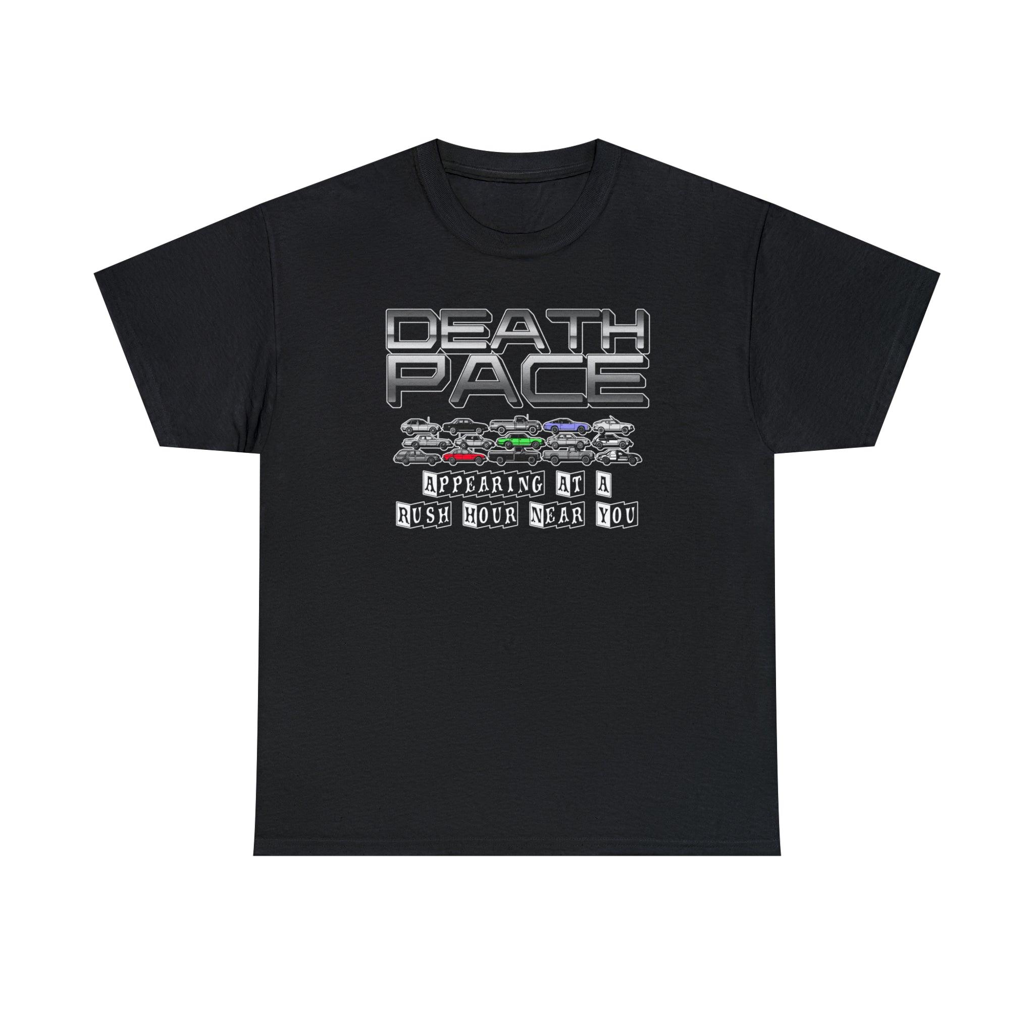 Death Pace Appearing At A Rush Hour Near You - T-Shirt - Witty Twisters Fashions