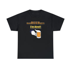 BarBeerQue I'm Next - T-Shirt - Witty Twisters Fashions