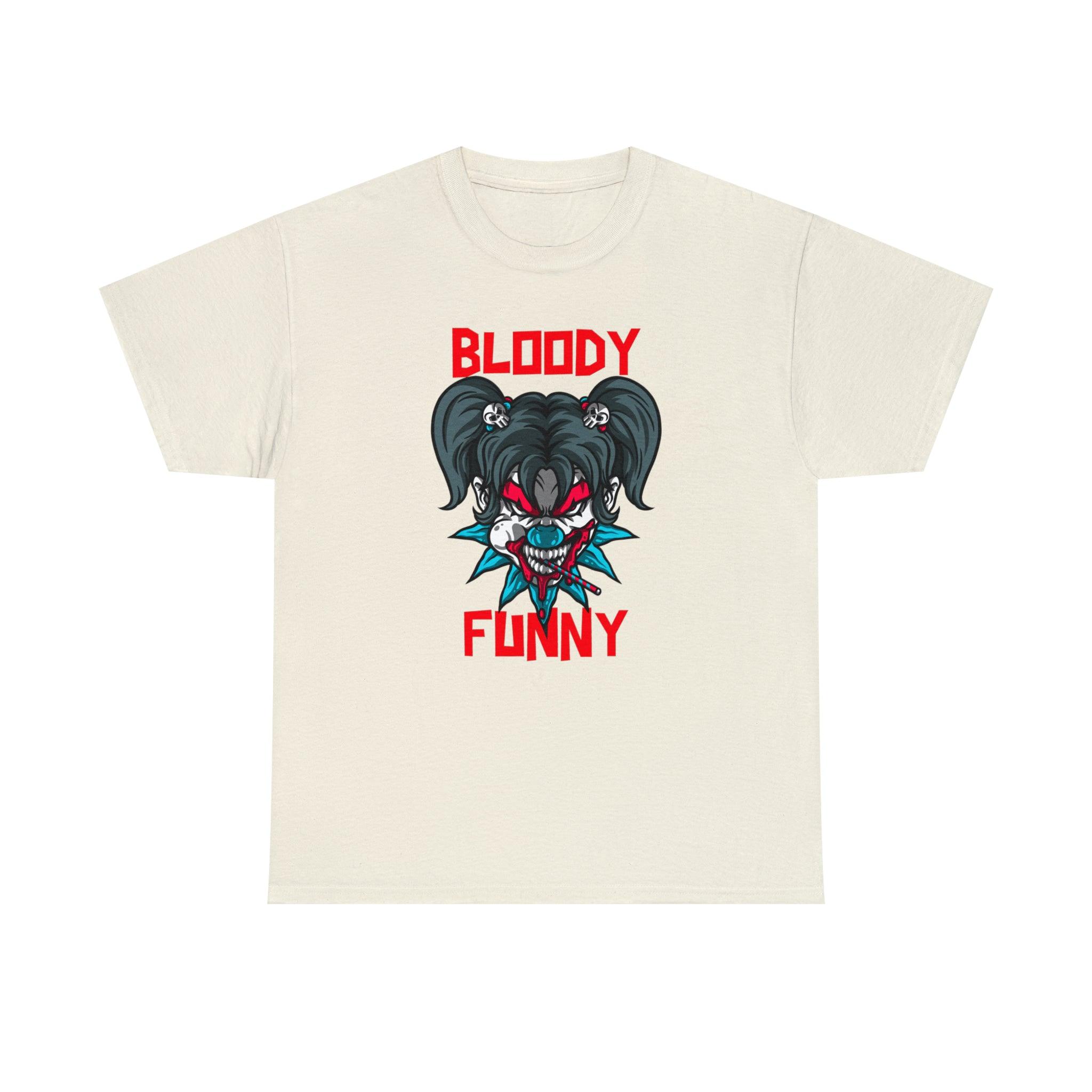 Bloody Funny - T-Shirt - Witty Twisters Fashions