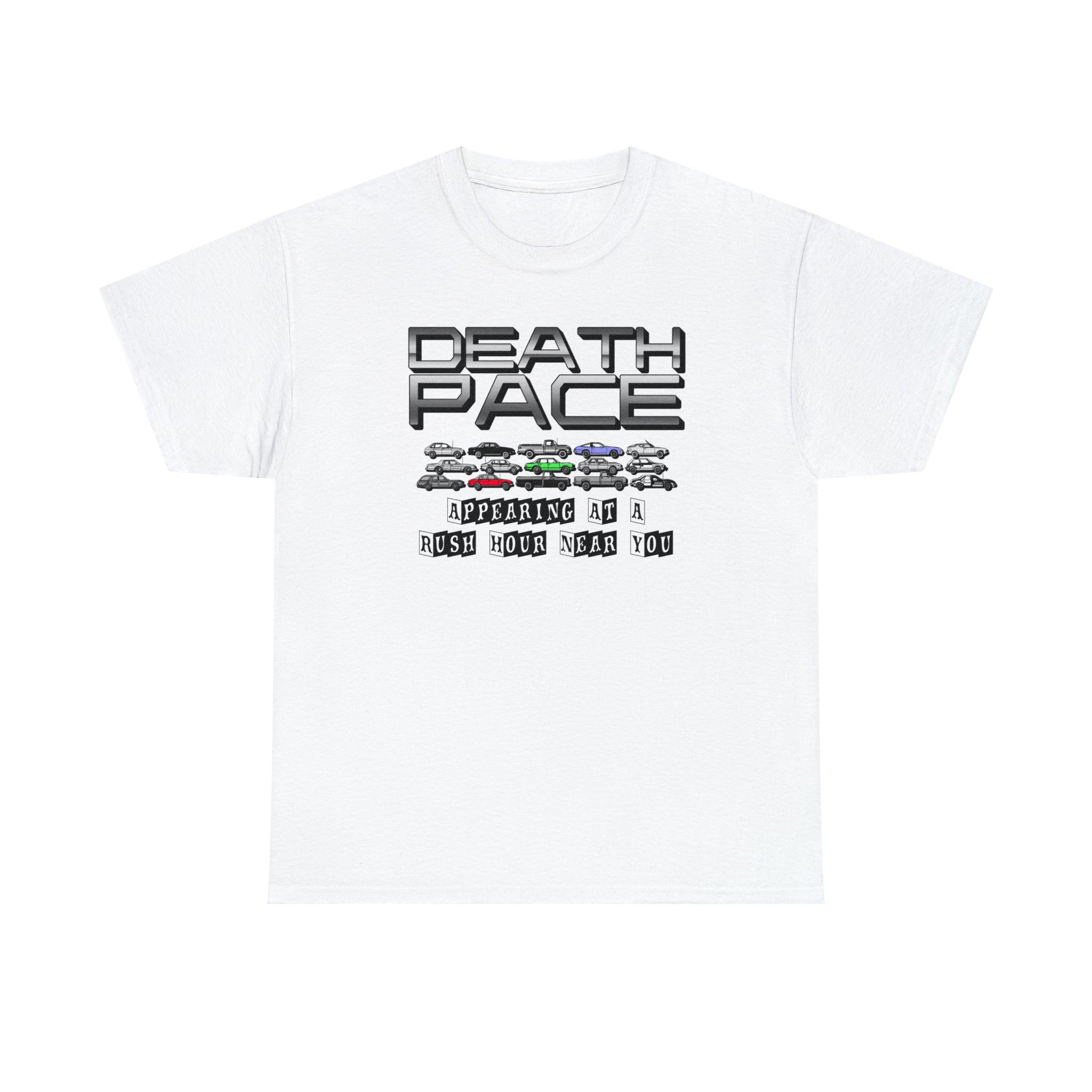 Death Pace Appearing At A Rush Hour Near You - T-Shirt - Witty Twisters Fashions