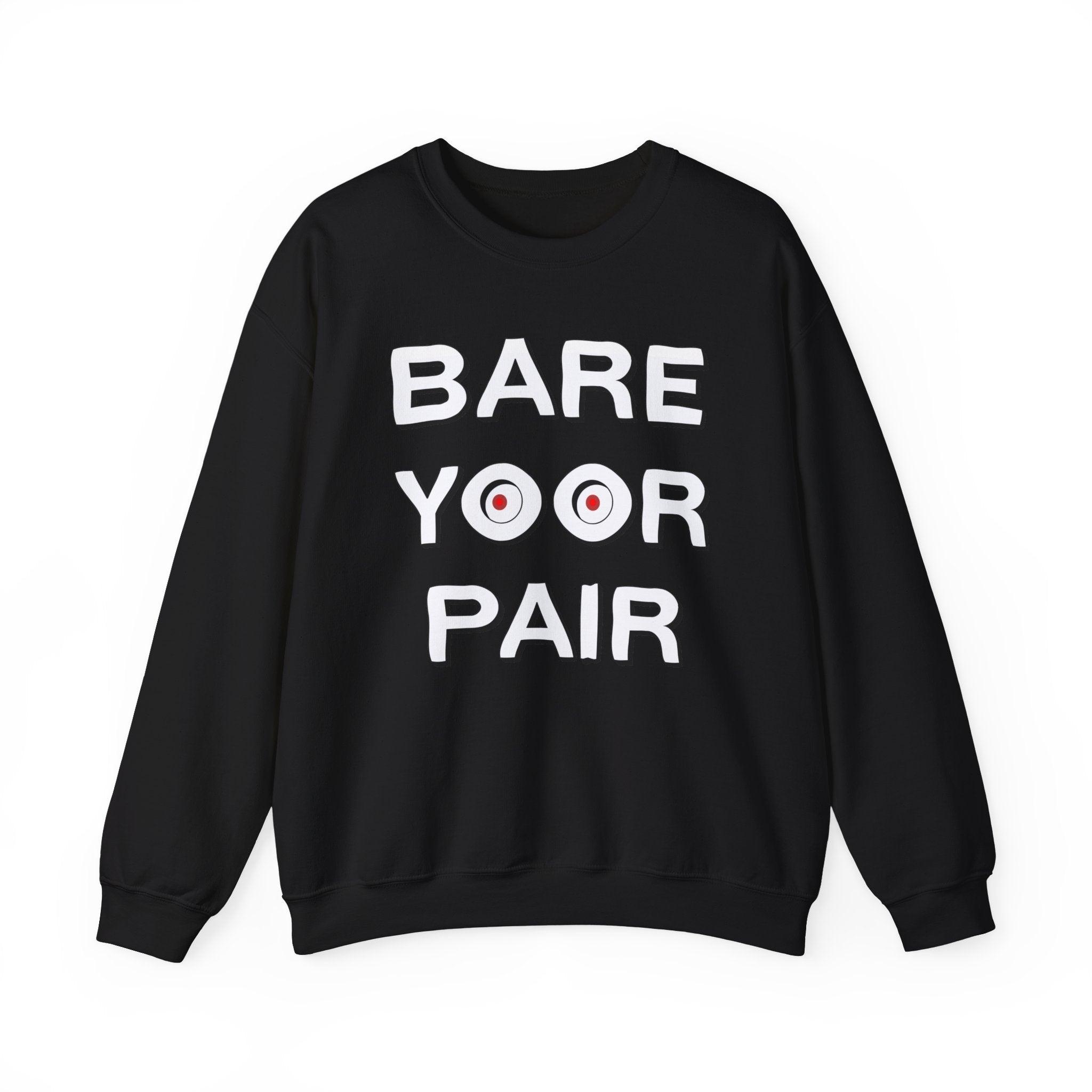 Bare Yoor Pair - Sweatshirt - Witty Twisters Fashions