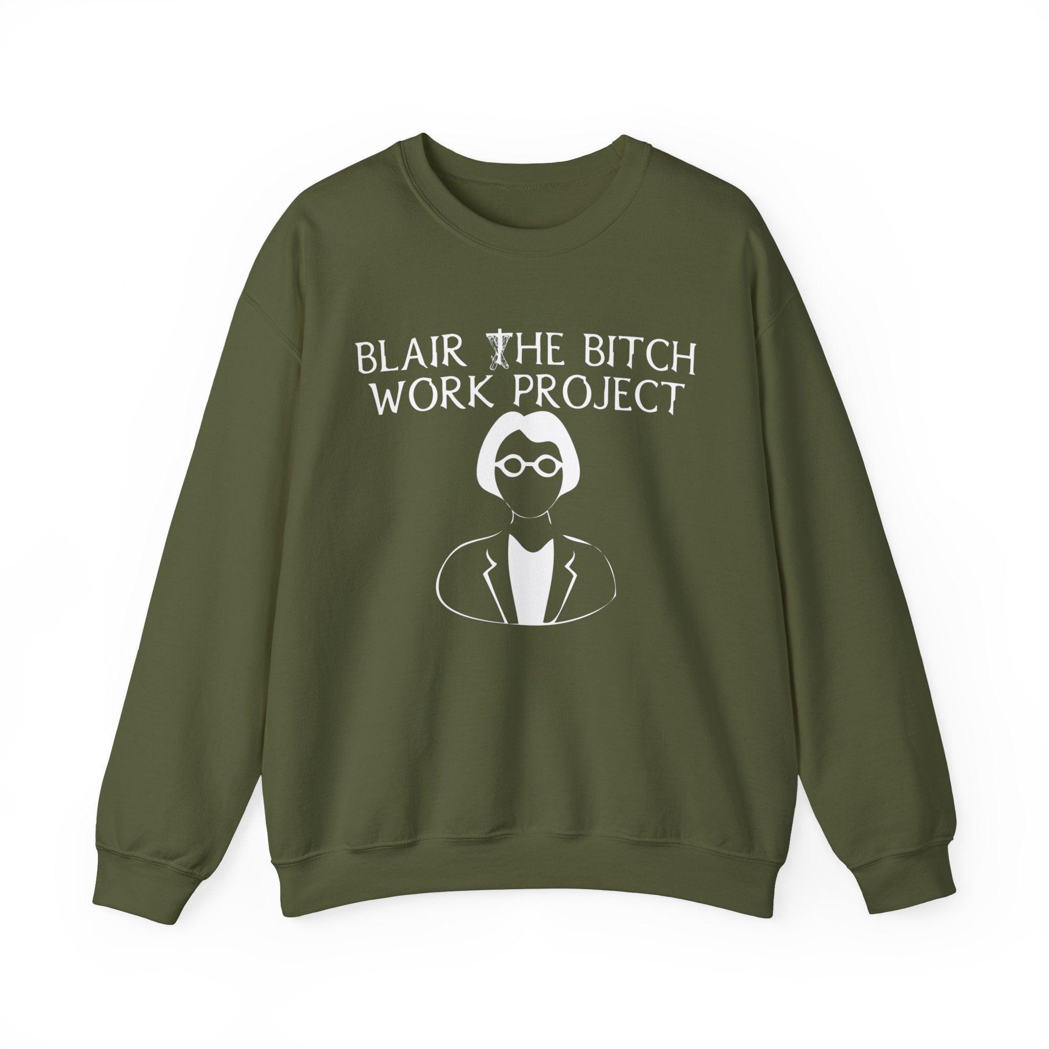 Blair The Bitch Work Project - Sweatshirt