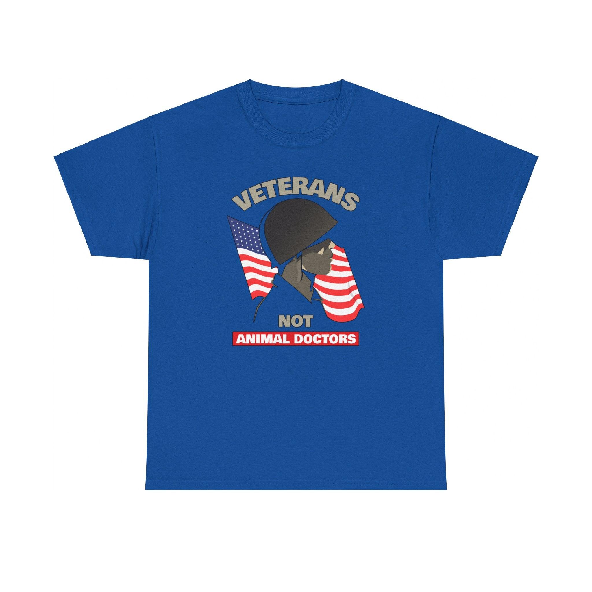 Veterans Not Animal Doctors - T-Shirt - Witty Twisters Fashions