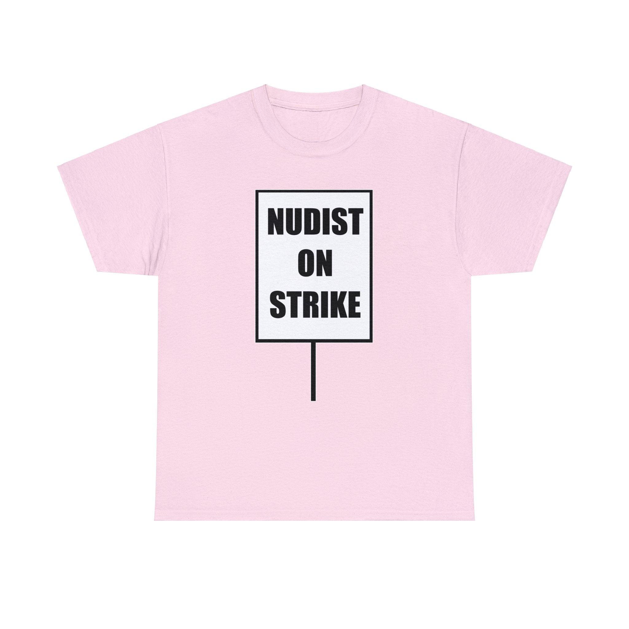 Nudist On Strike - T-Shirt - Witty Twisters Fashions