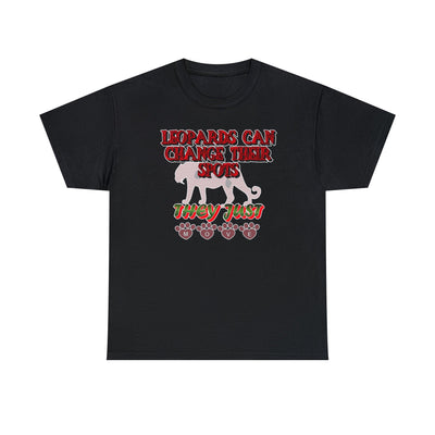 Leopards Can Change Their Spots They Just Move - Witty Twisters T-Shirts