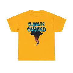 Climate Changed - T-Shirt - Witty Twisters Fashions