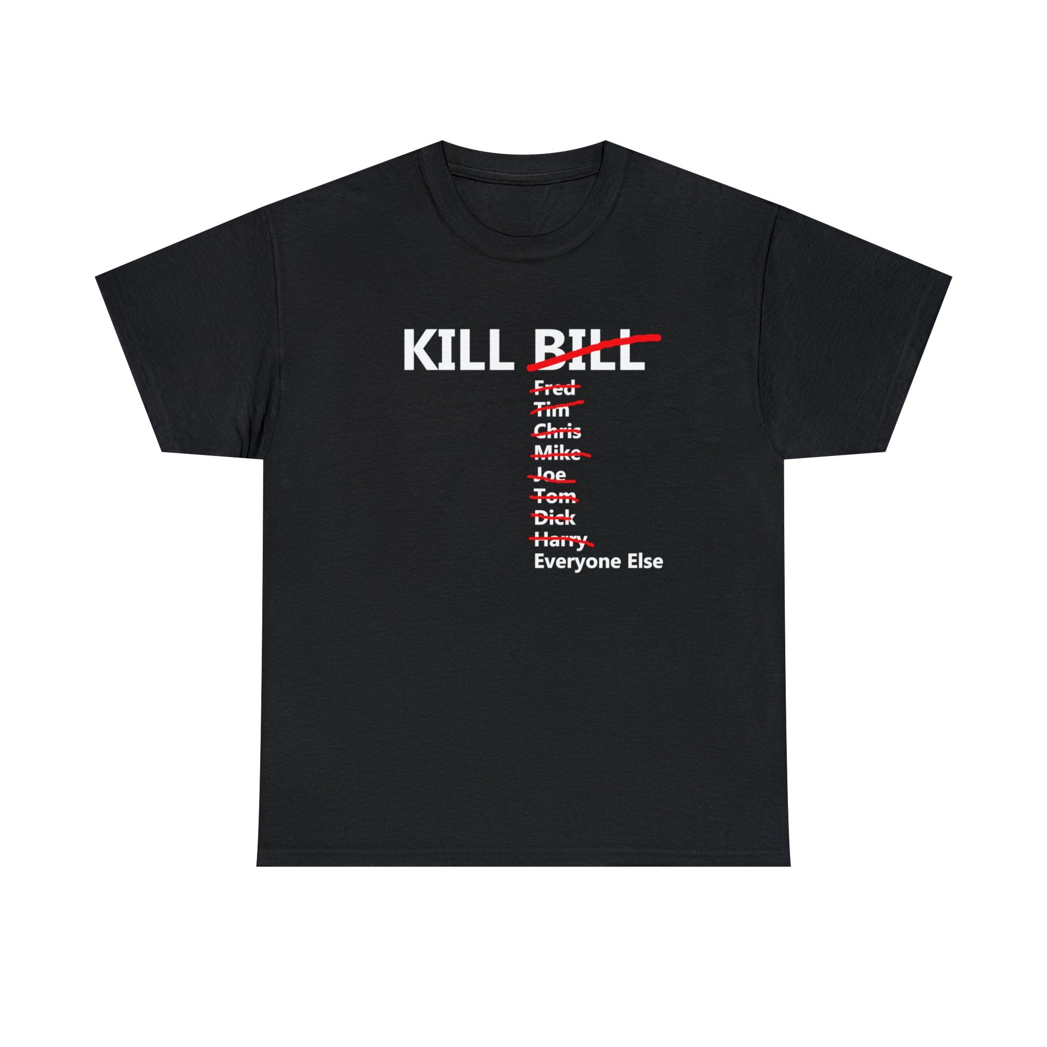 Kill Bill and Everyone Else - T-Shirt - Witty Twisters Fashions