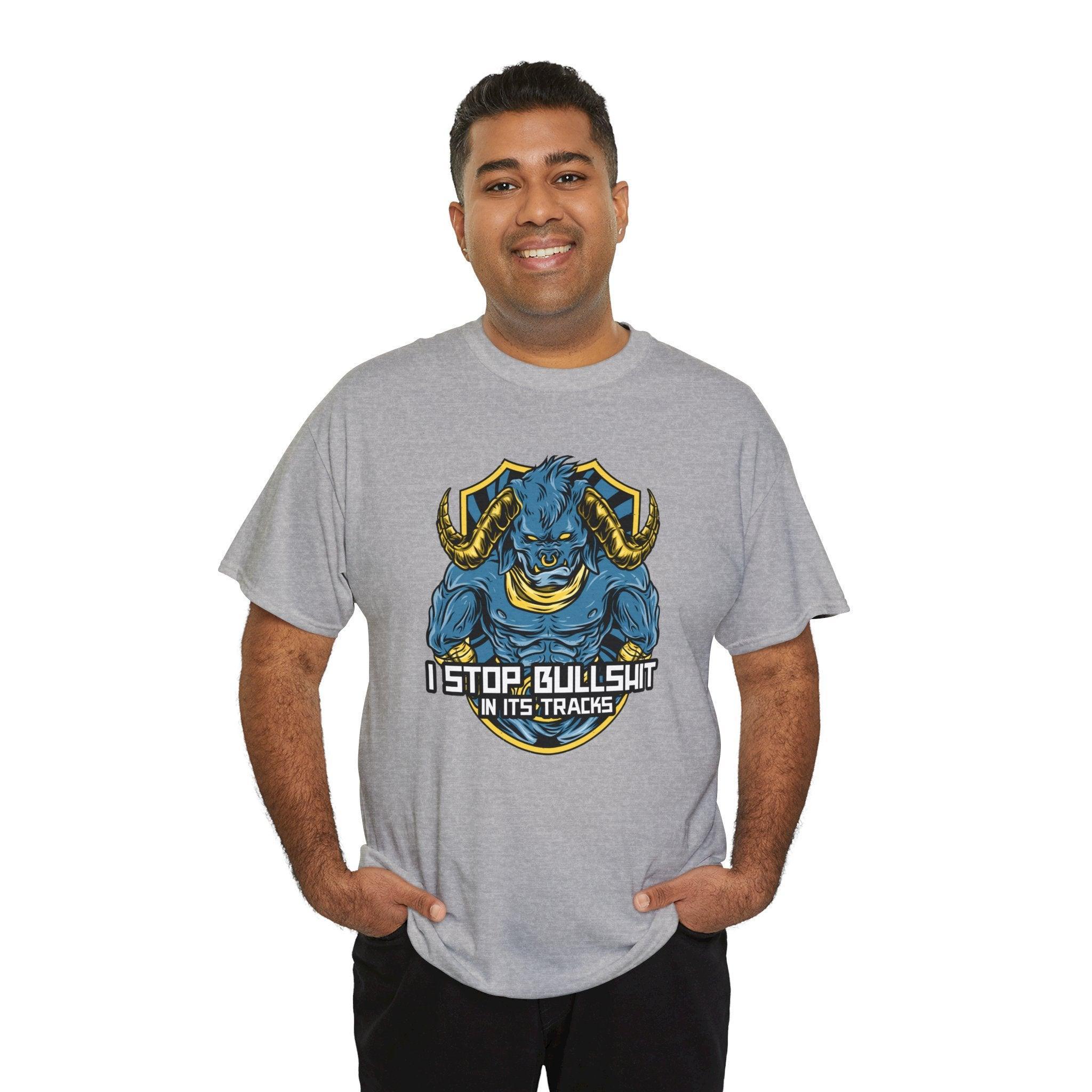 I stop bullshit in its tracks - T-Shirt - Witty Twisters Fashions