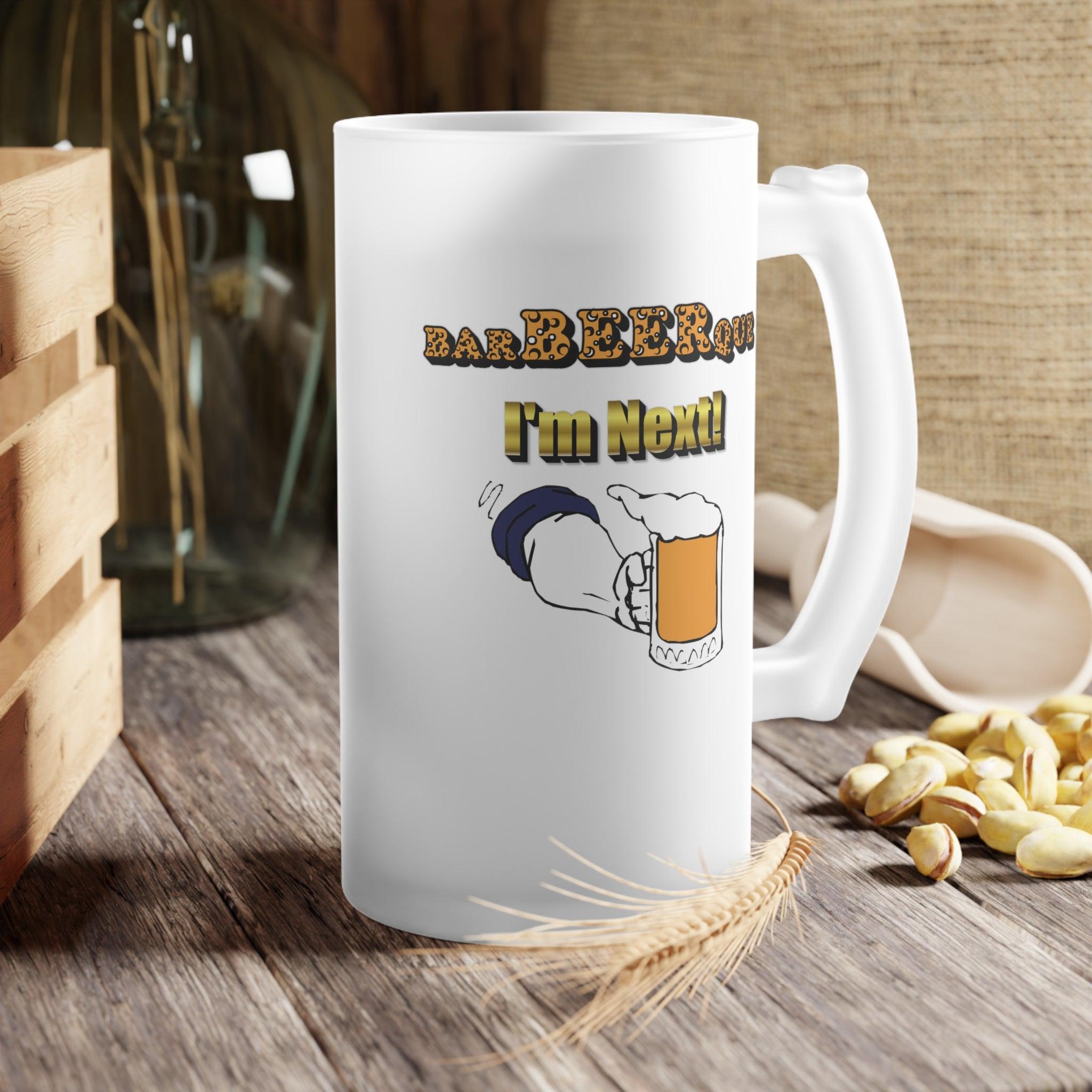 BarBeerQue I'm Next - Frosted Glass Beer Mug - Witty Twisters Fashions