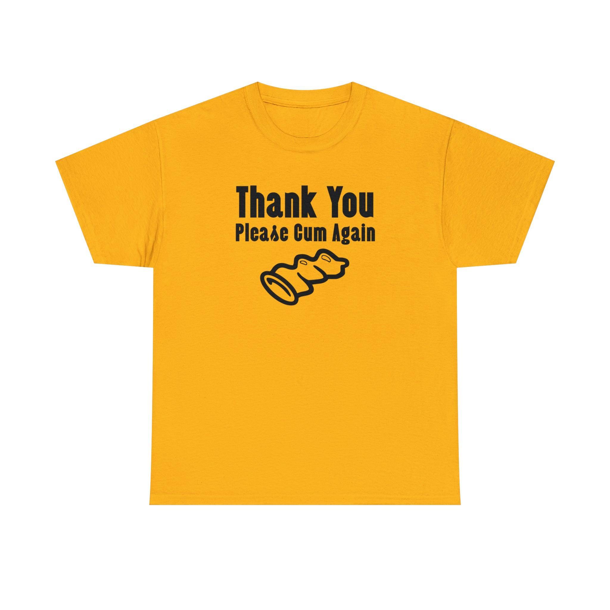 Thank You Please Cum Again - T-Shirt - Witty Twisters Fashions