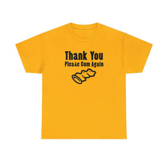 Thank You Please Cum Again - T-Shirt - Witty Twisters Fashions