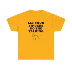 Let Your Fingers Do The Talking - T-Shirt - Witty Twisters Fashions