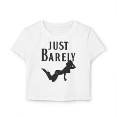 Just Barely - Women's Baby Tee - Witty Twisters Fashions