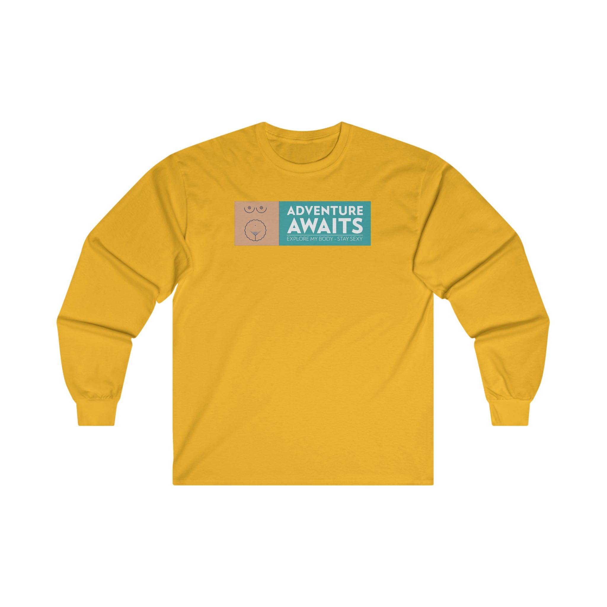 Adventure Awaits Explore My Body Stay Sexy - Long-Sleeve Tee - Witty Twisters T-Shirts