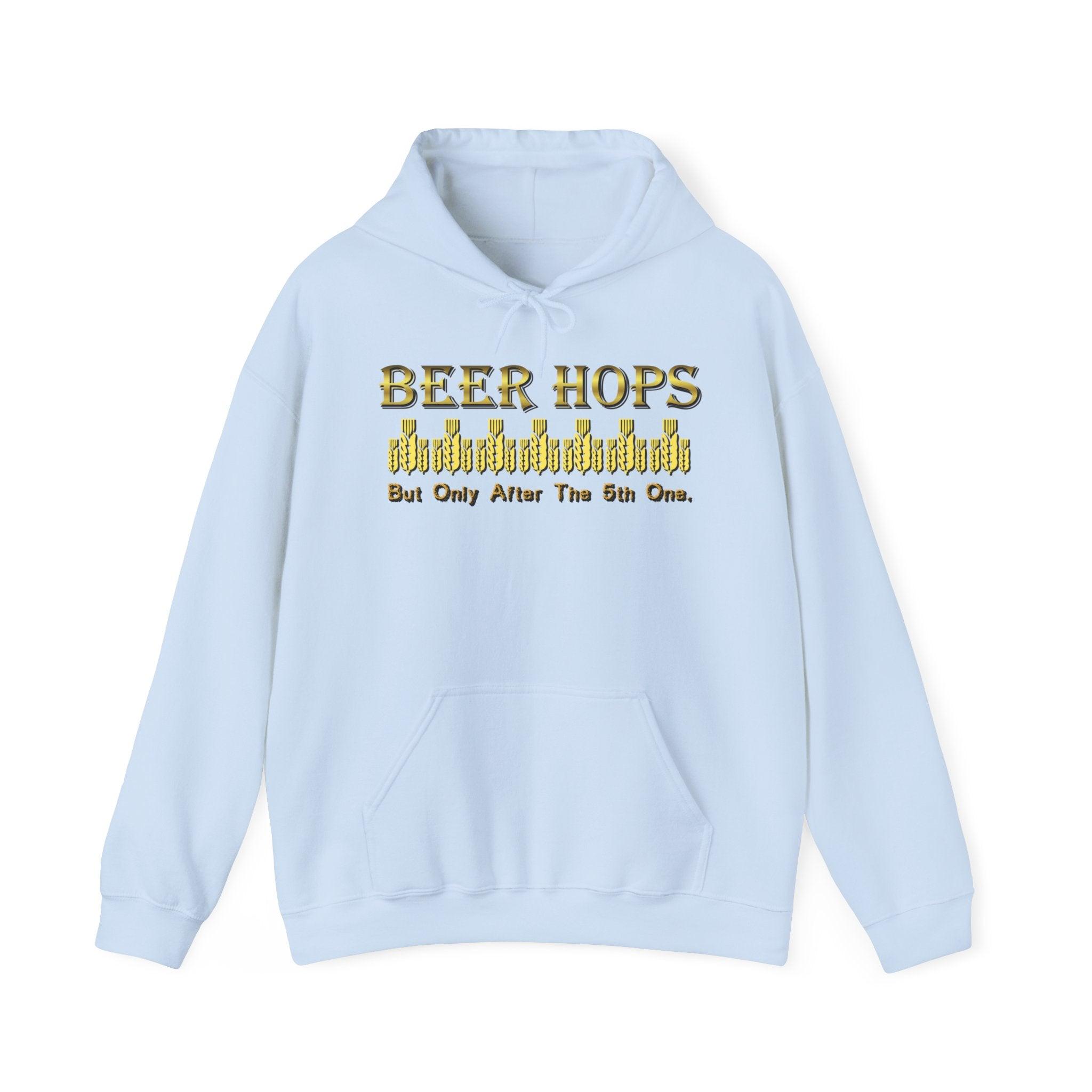 Beer Hops But Only After The 5th One - Hoodie - Witty Twisters Fashions