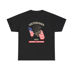 Veterans Not Animal Doctors - T-Shirt - Witty Twisters Fashions