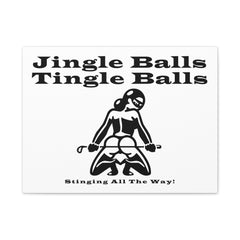 Jingle Balls ... Stinging All The Way - Stretched Matte Canvas