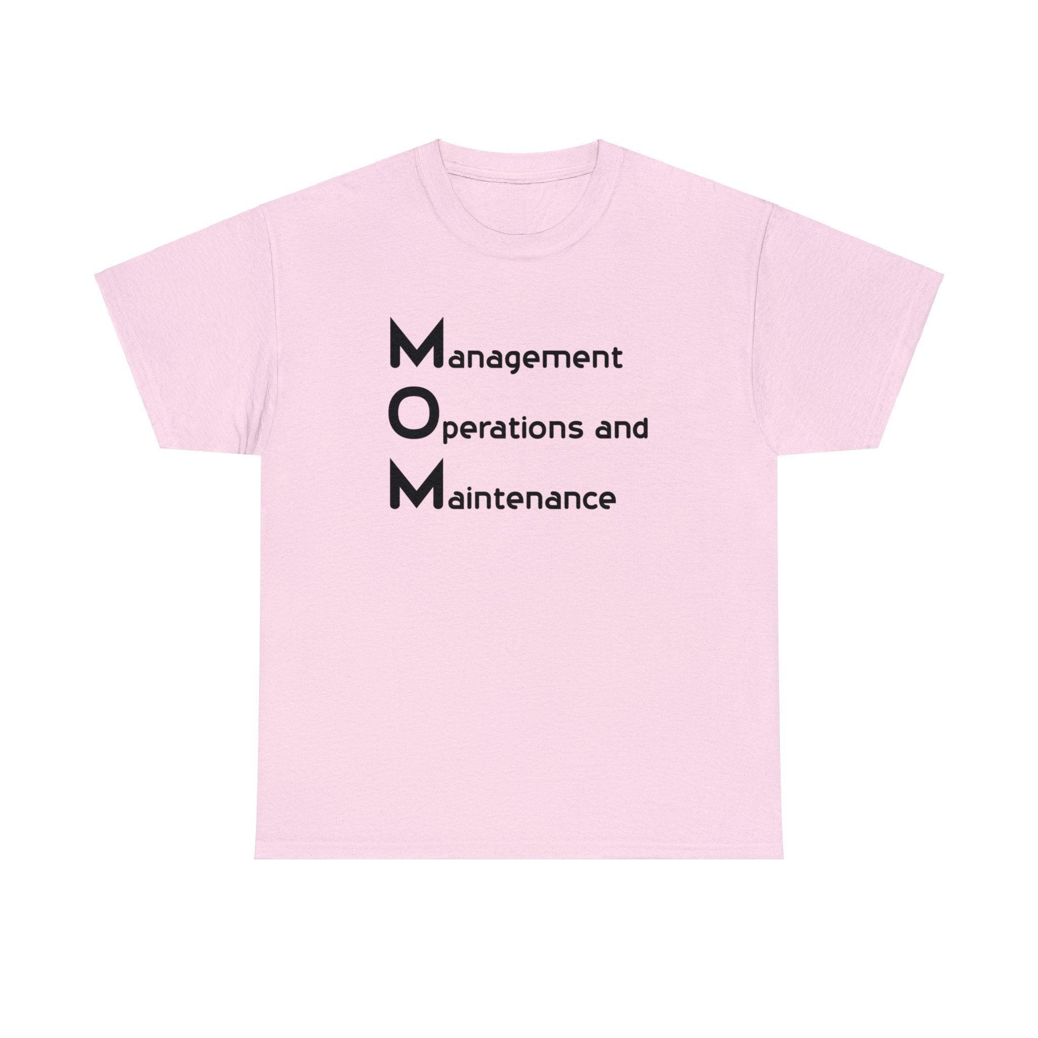 MOM is Management, Operations and Maintenance - T-Shirt - Witty Twisters Fashions