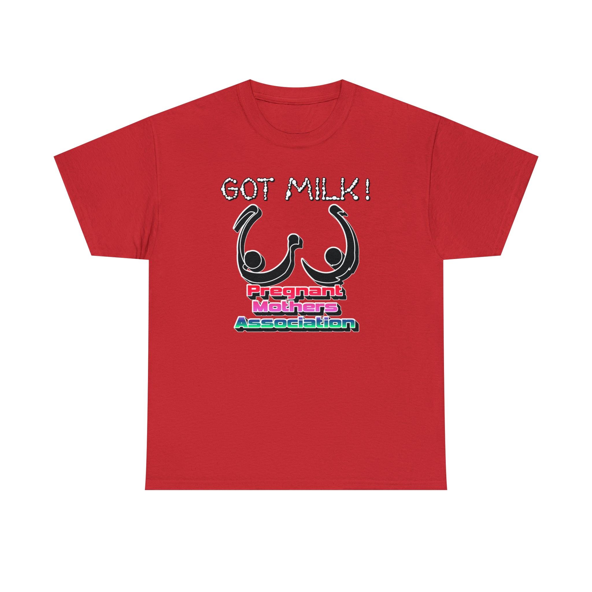 Got Milk! Pregnant Mothers Association - T-Shirt - Witty Twisters Fashions