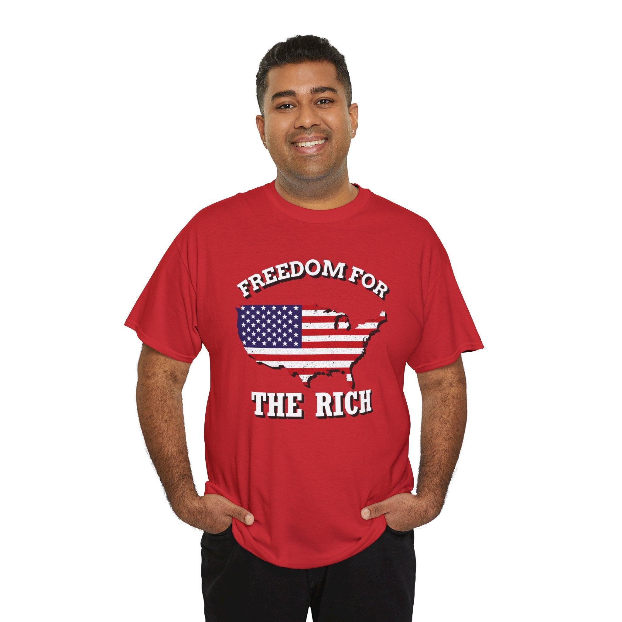 Freedom for the rich - T-Shirt - Witty Twisters Fashions