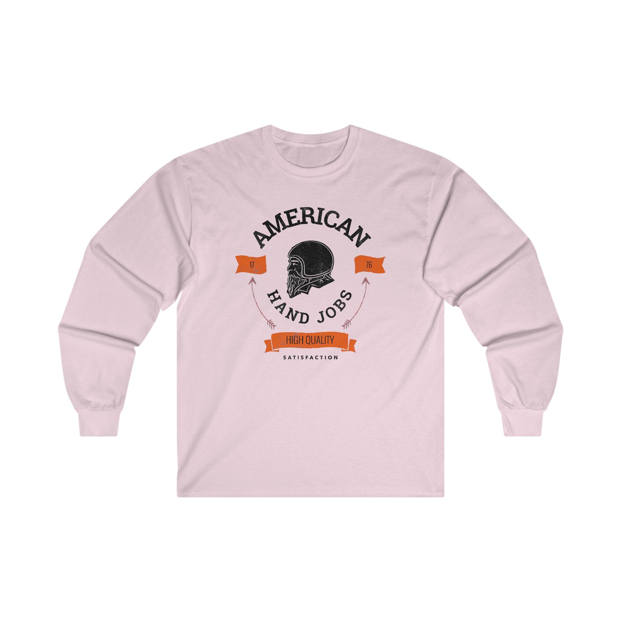 American Hand Jobs High Quality Satisfaction - Long-Sleeve Tee - Witty Twisters Fashions