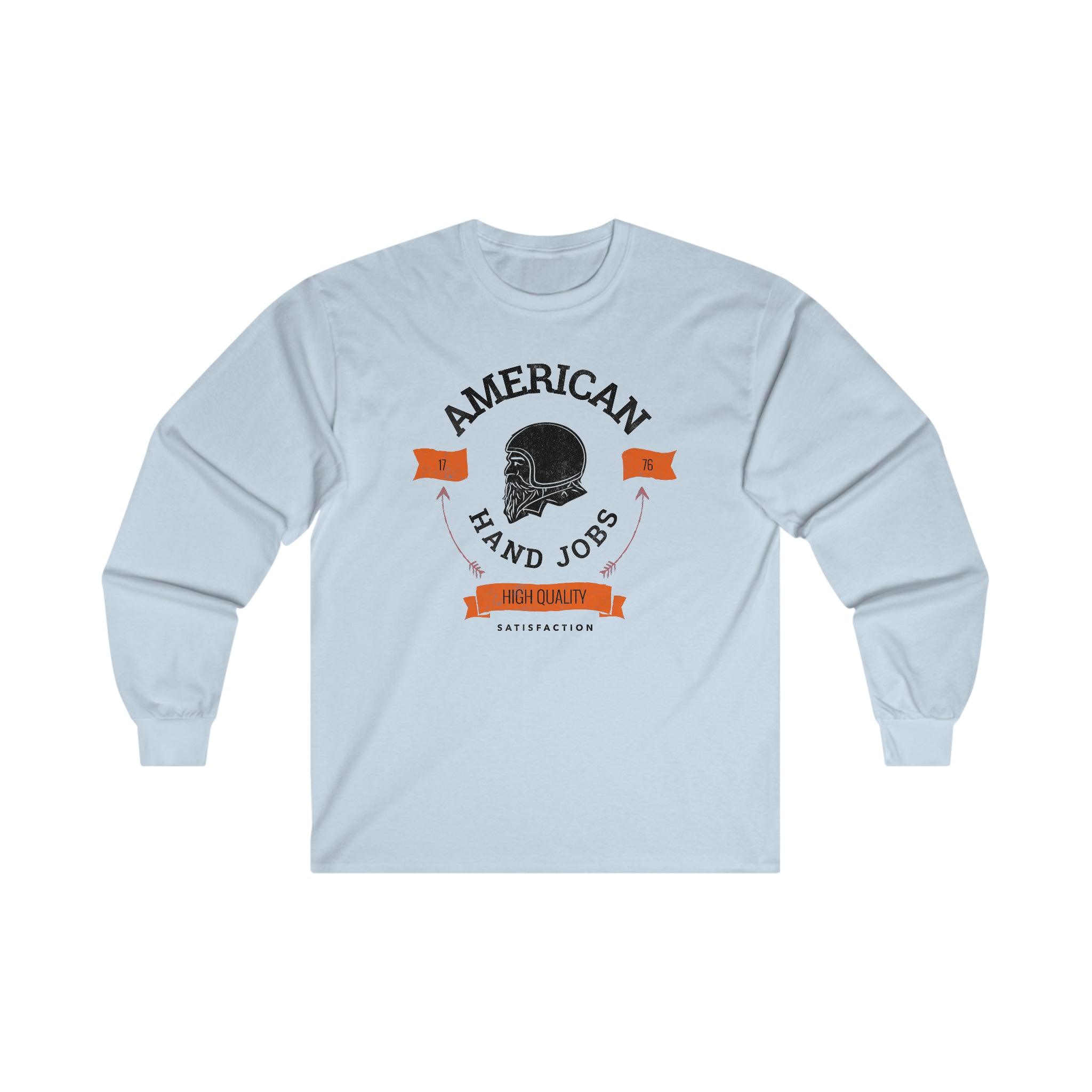 American Hand Jobs High Quality Satisfaction - Long-Sleeve Tee - Witty Twisters Fashions