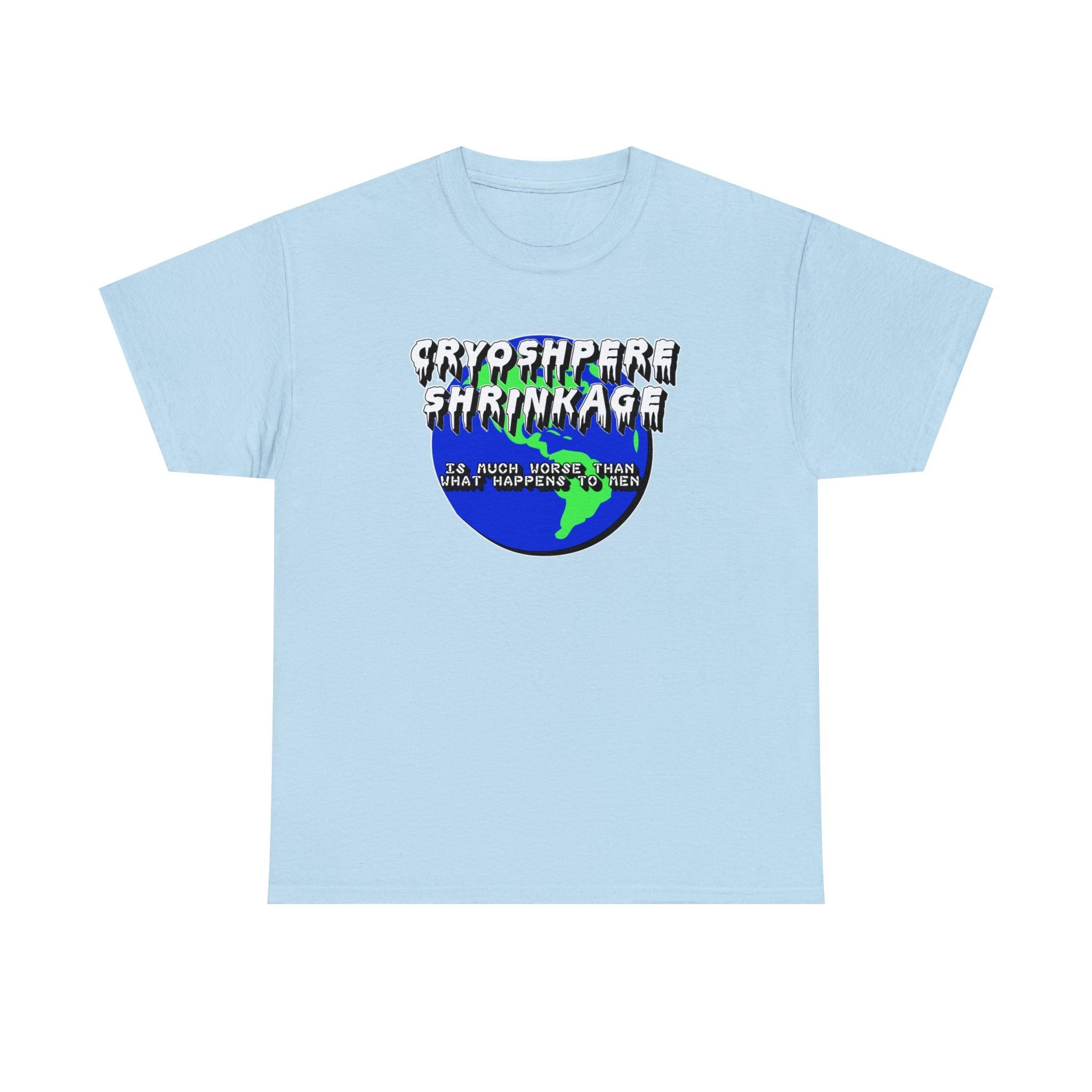 Cryosphere Shrinkage Is much worse than what happens to men - T-Shirt - Witty Twisters Fashions